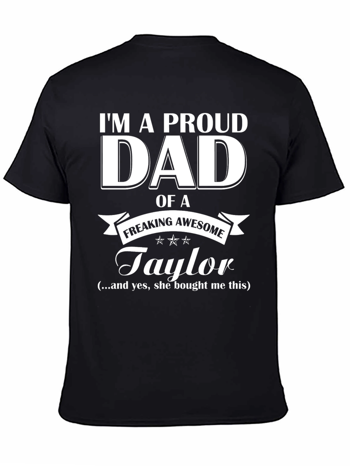 Proud Dad of a Freaking Awesome Taylor T-Shirt