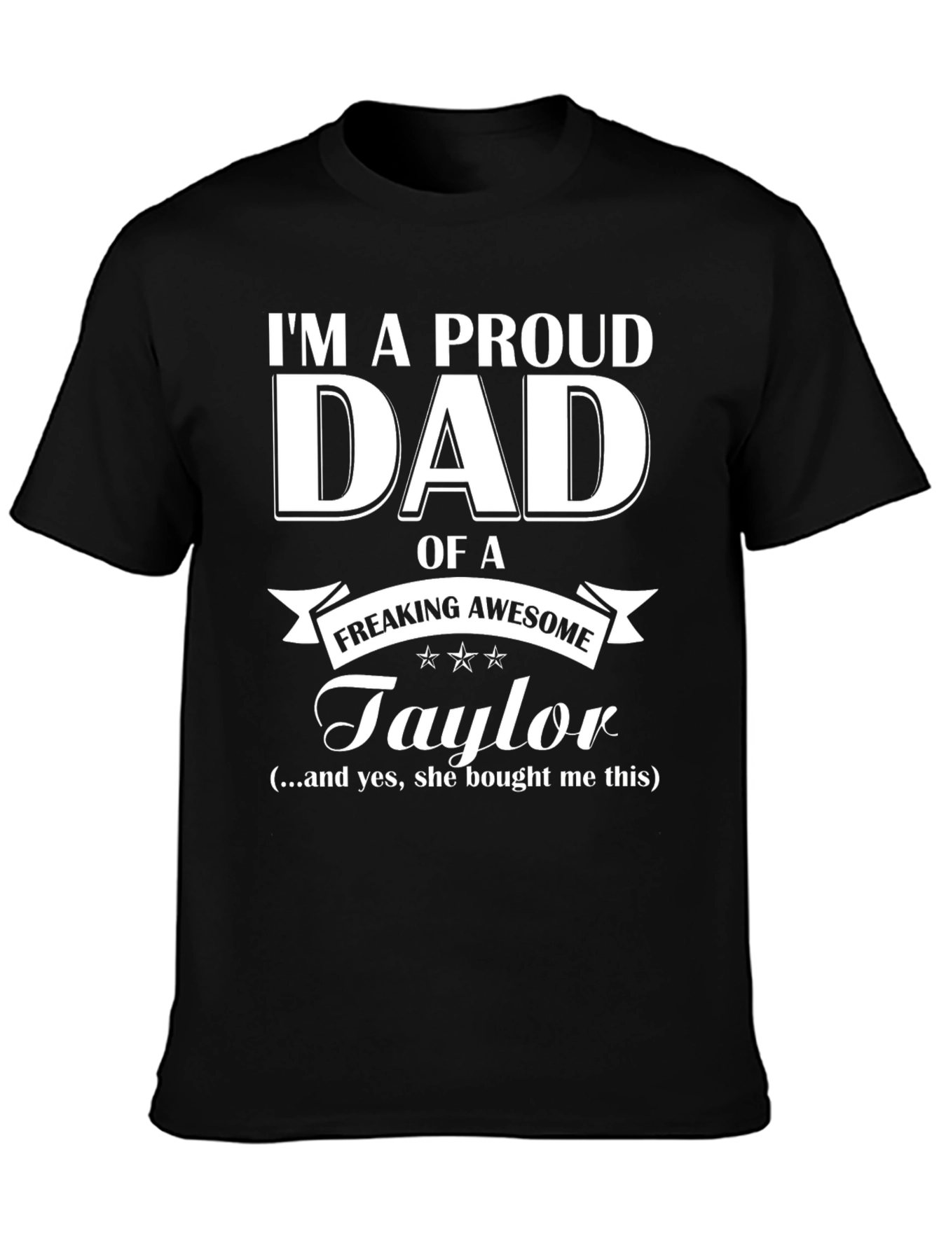 Proud Dad of a Freaking Awesome Taylor T-Shirt
