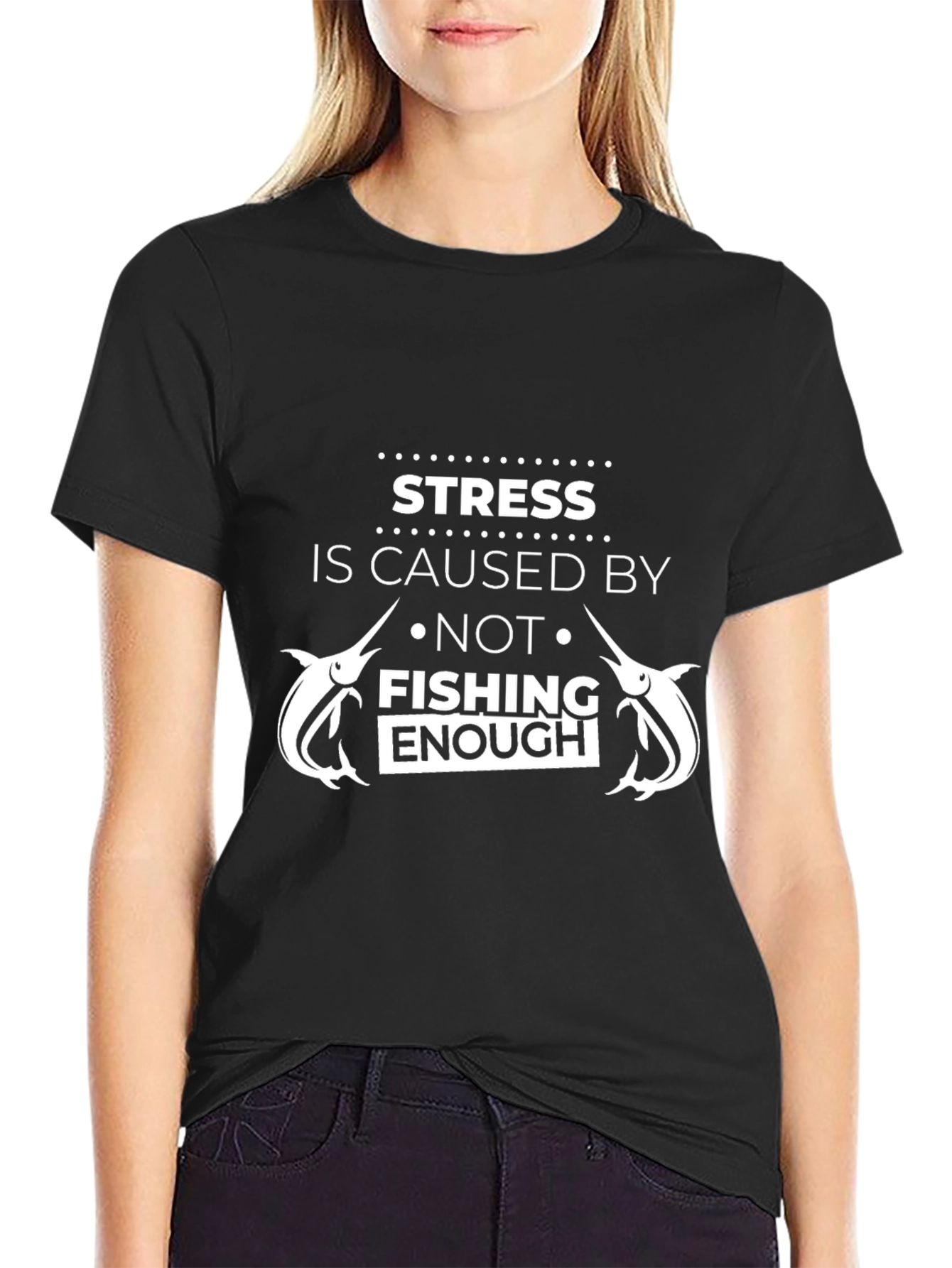 Fishing Lover T-Shirt - Stress is Caused By...