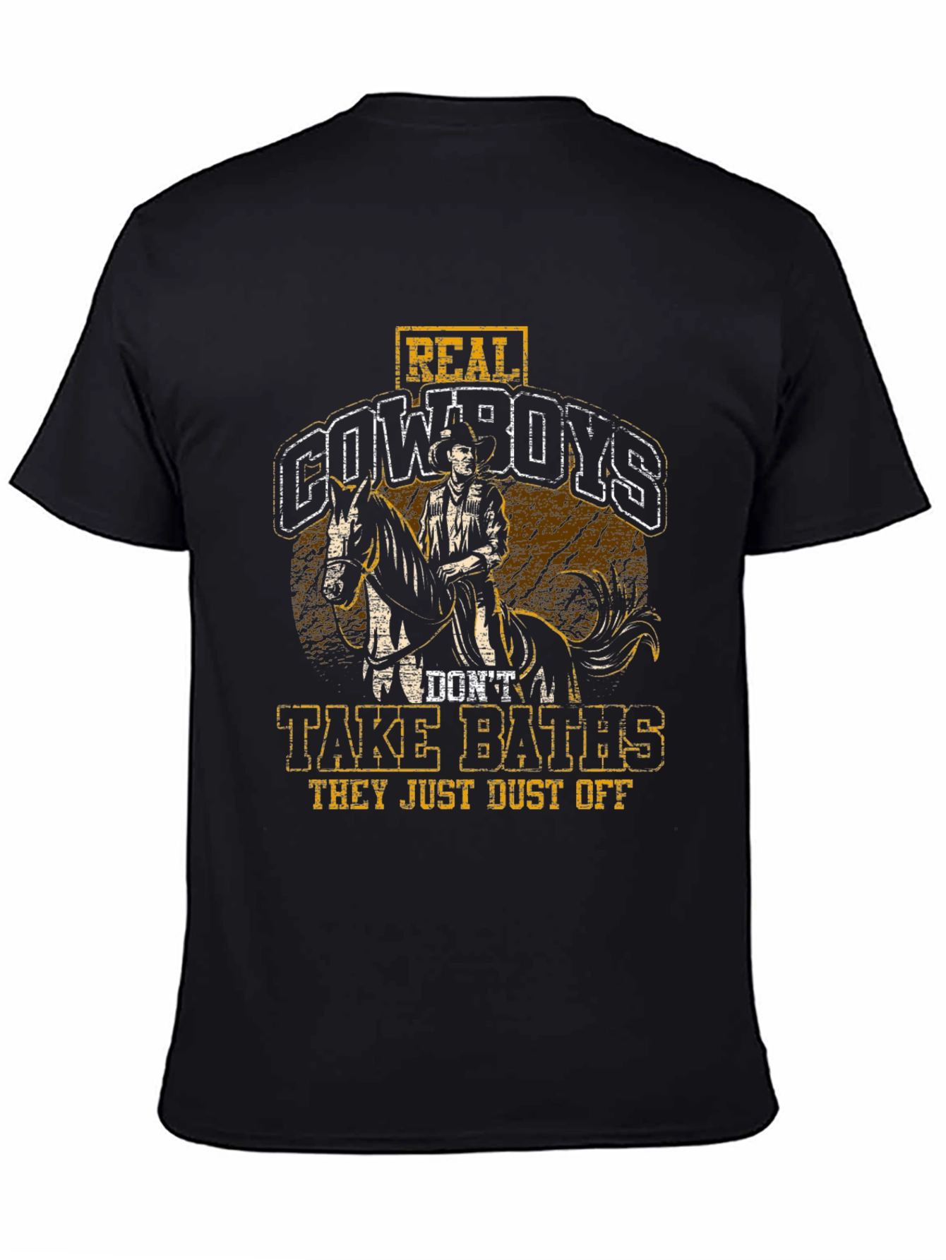 Real Cowboys Dont Take Baths T-Shirt