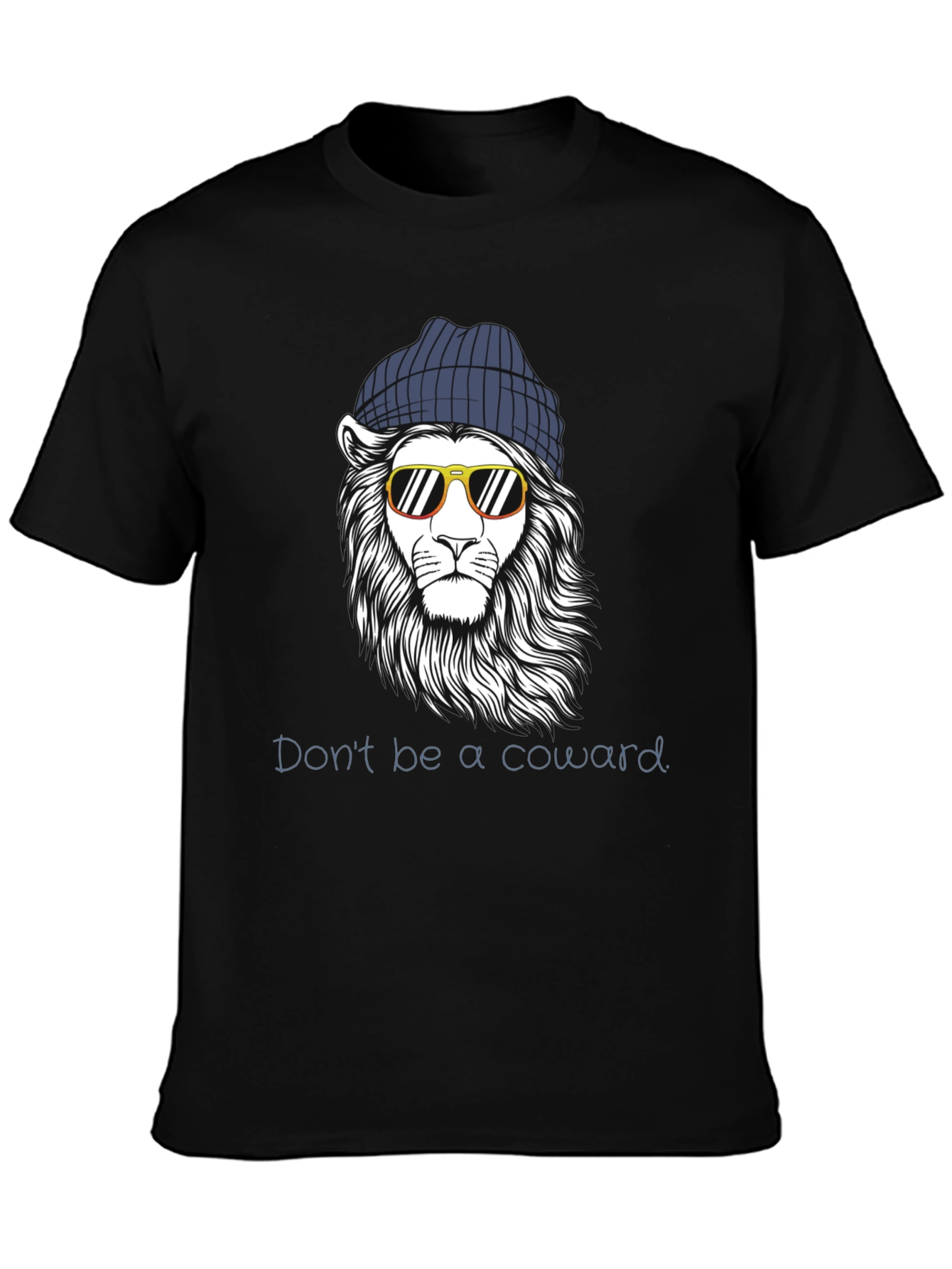 Cool Lion Graphic Tee - Dont Be A Coward