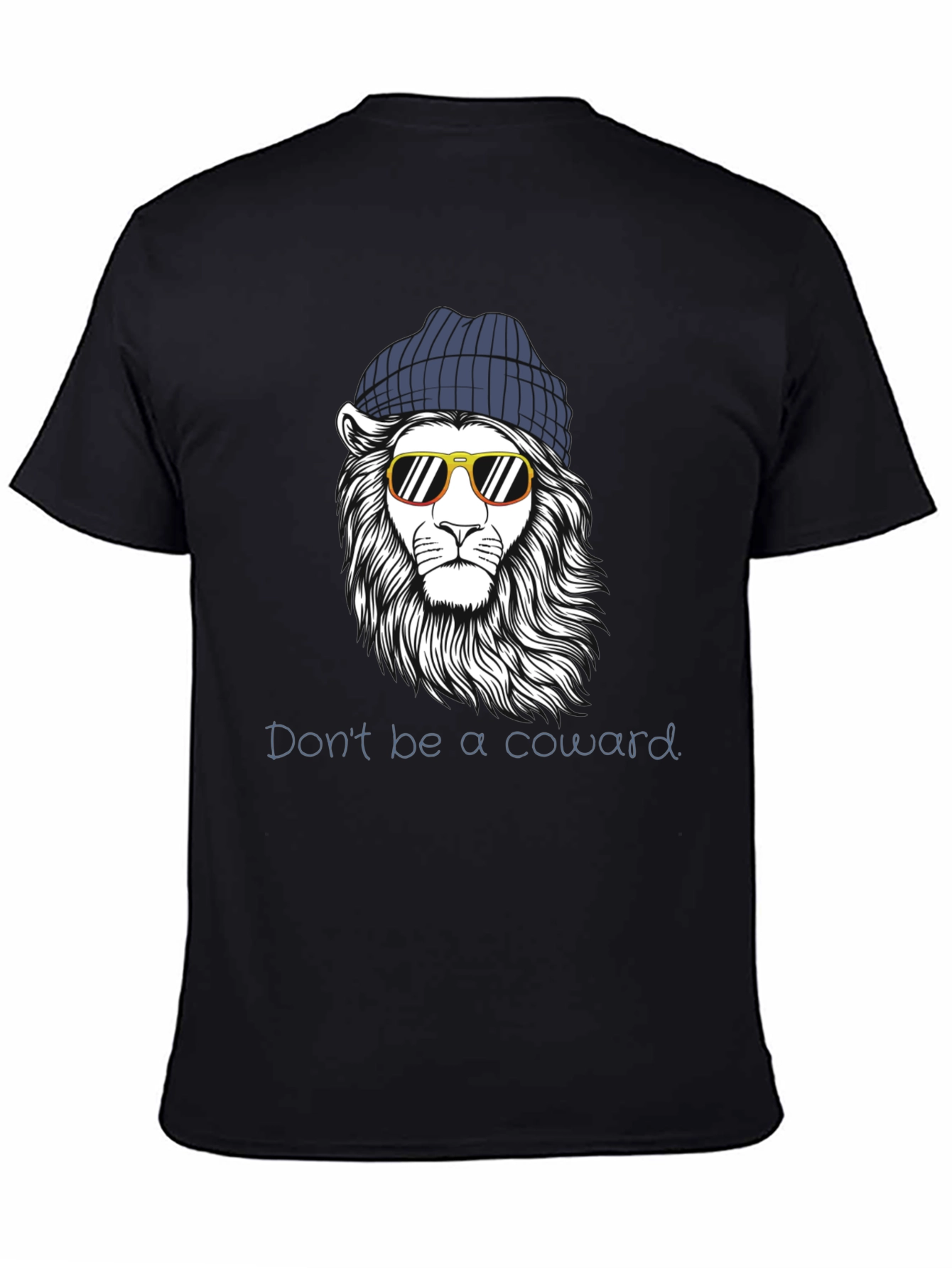 Cool Lion Graphic Tee - Dont Be A Coward