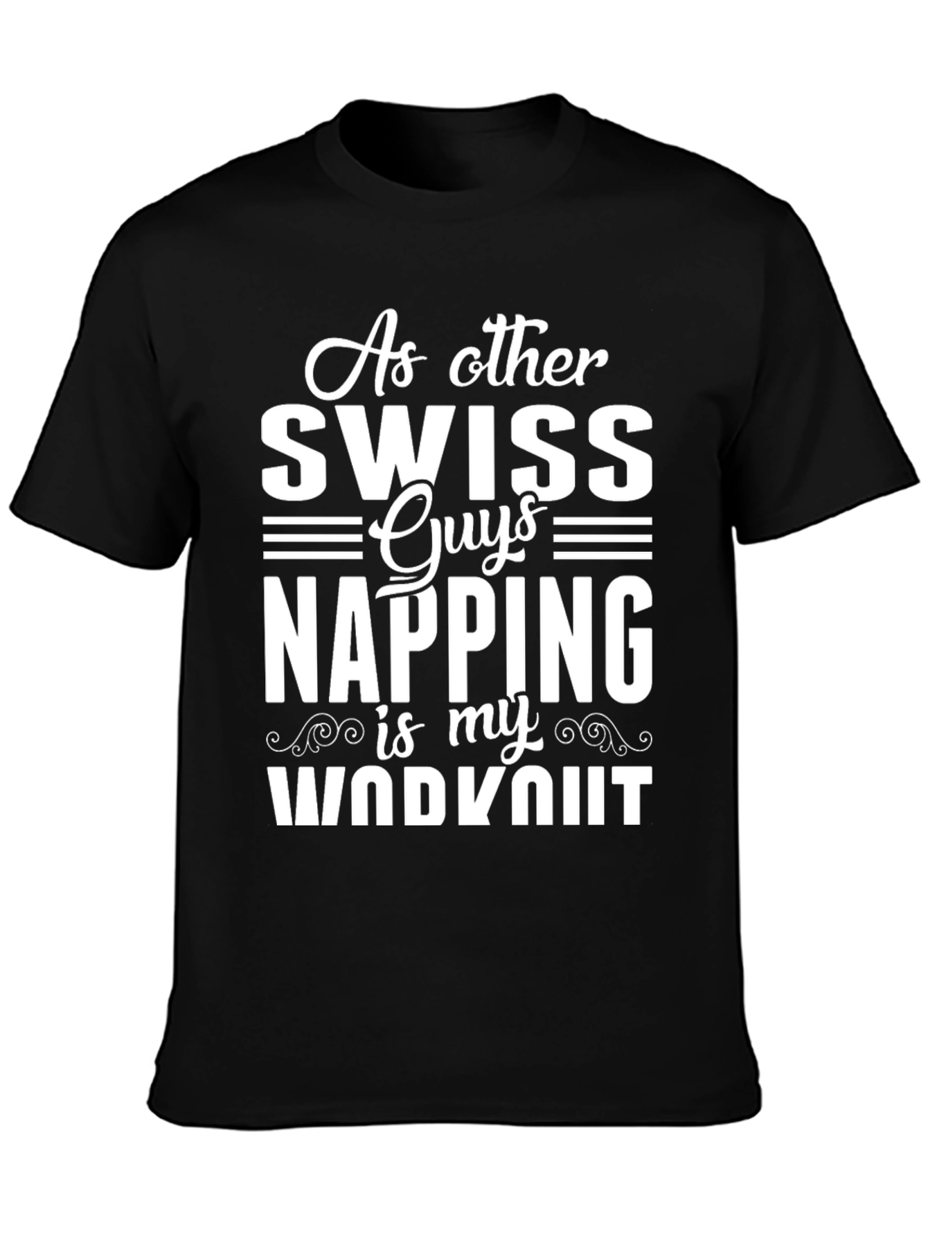 Funny Swiss Guys Napping is My Workout T-Shirt