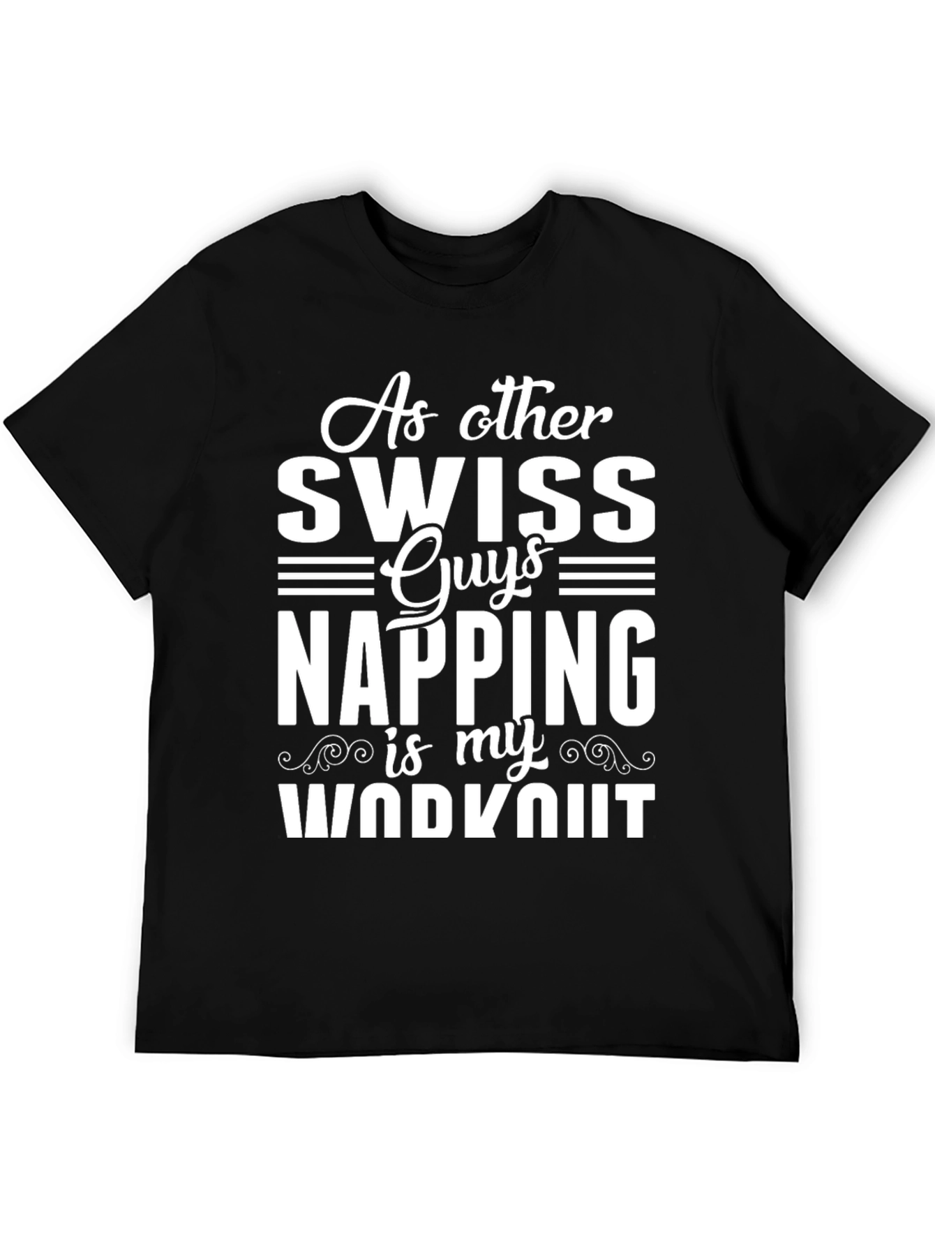 Funny Swiss Guys Napping is My Workout T-Shirt