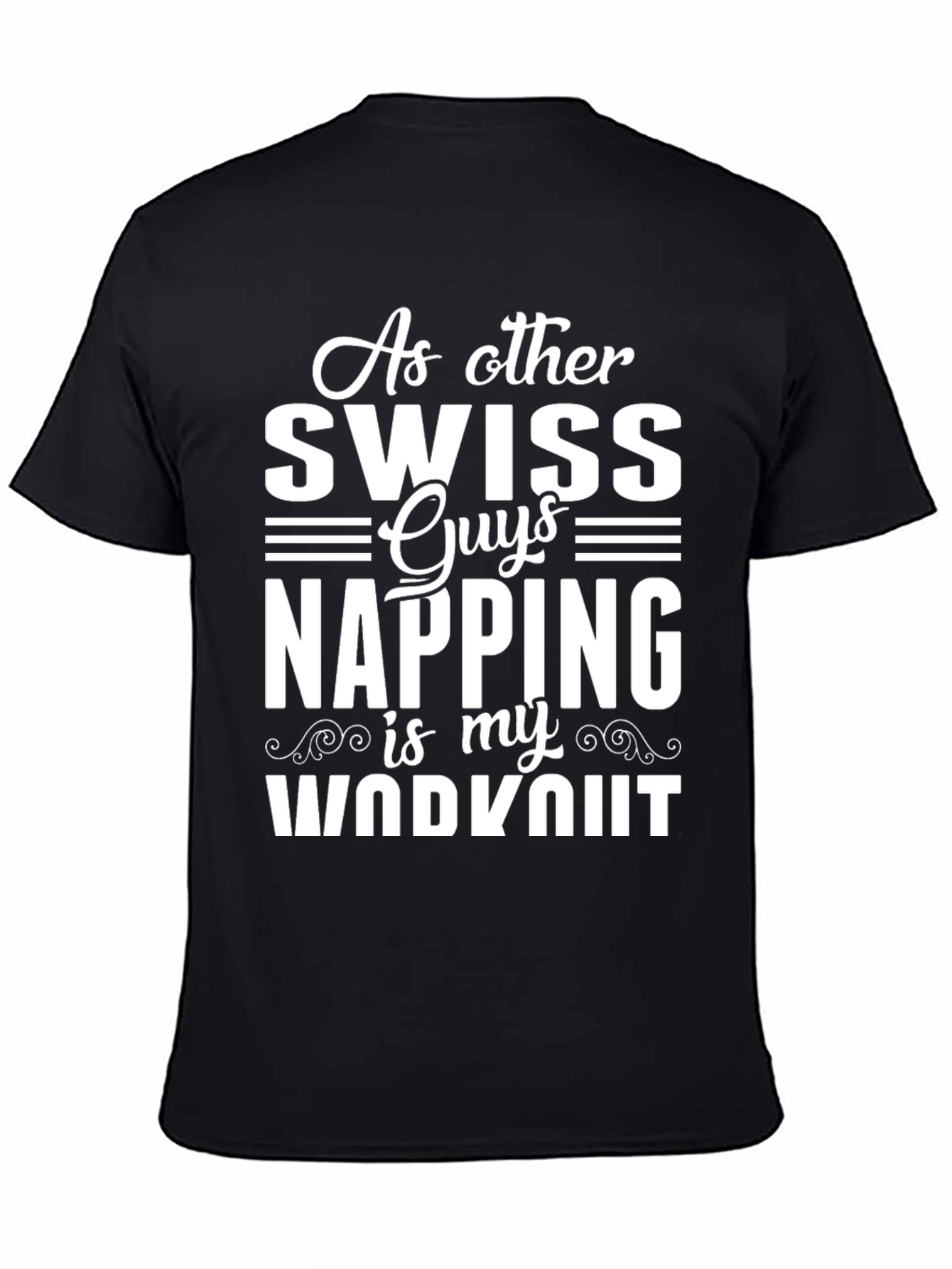 Funny Swiss Guys Napping is My Workout T-Shirt