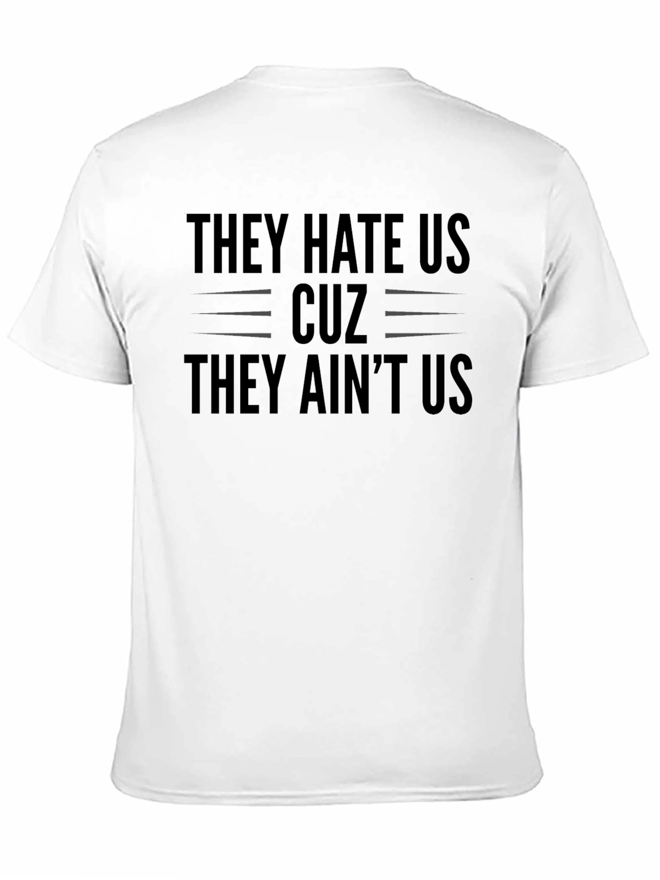 They Hate Us Cuz They Aint Us Black T-Shirt