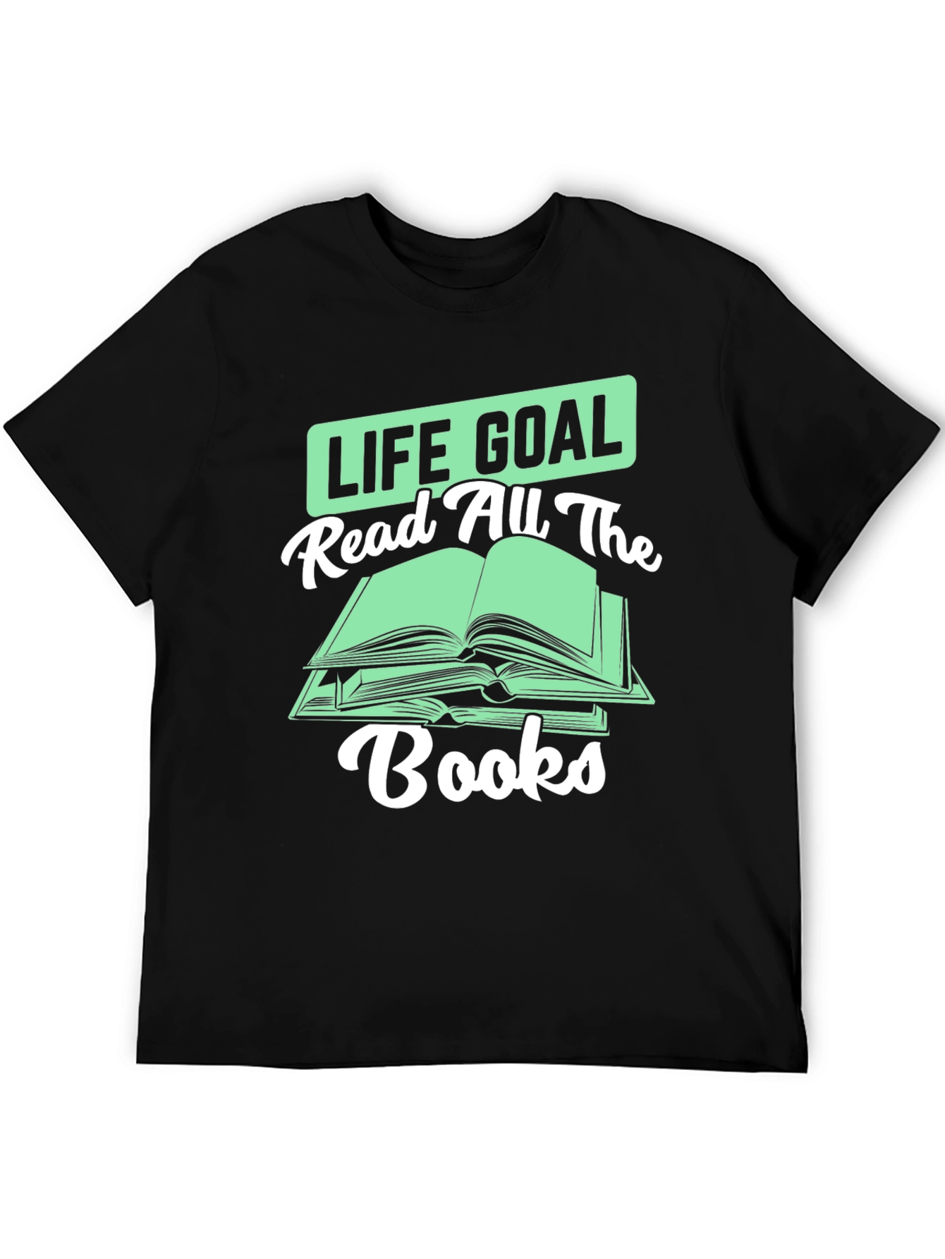Life Goal Read All the Books T-Shirt