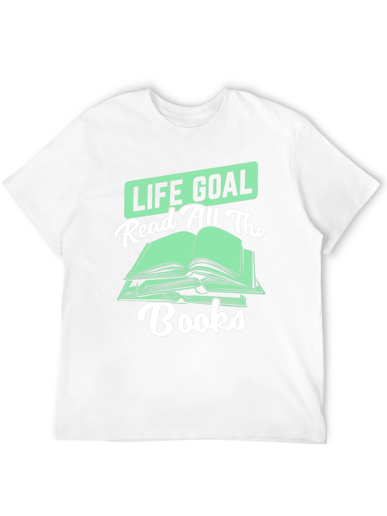 Life Goal Read All the Books T-Shirt