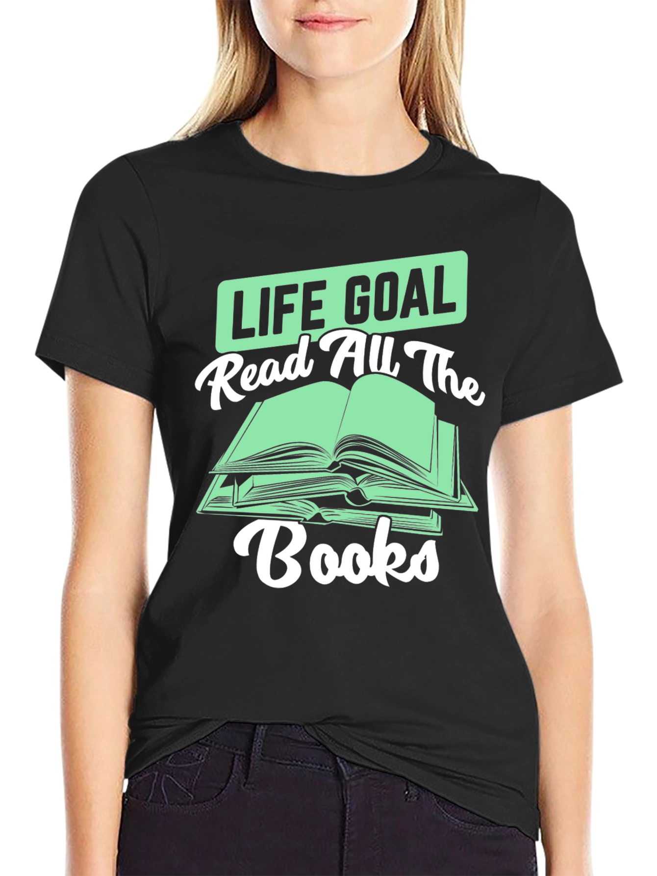 Life Goal Read All the Books T-Shirt