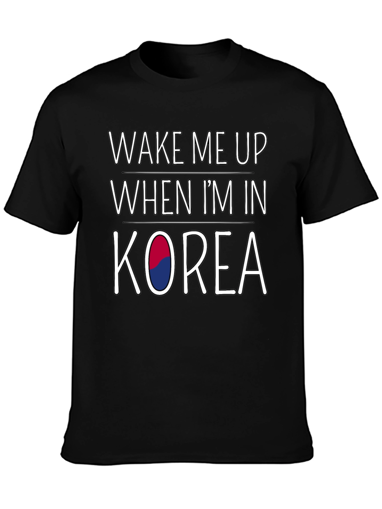 Wake Me Up When Im In Korea T-Shirt