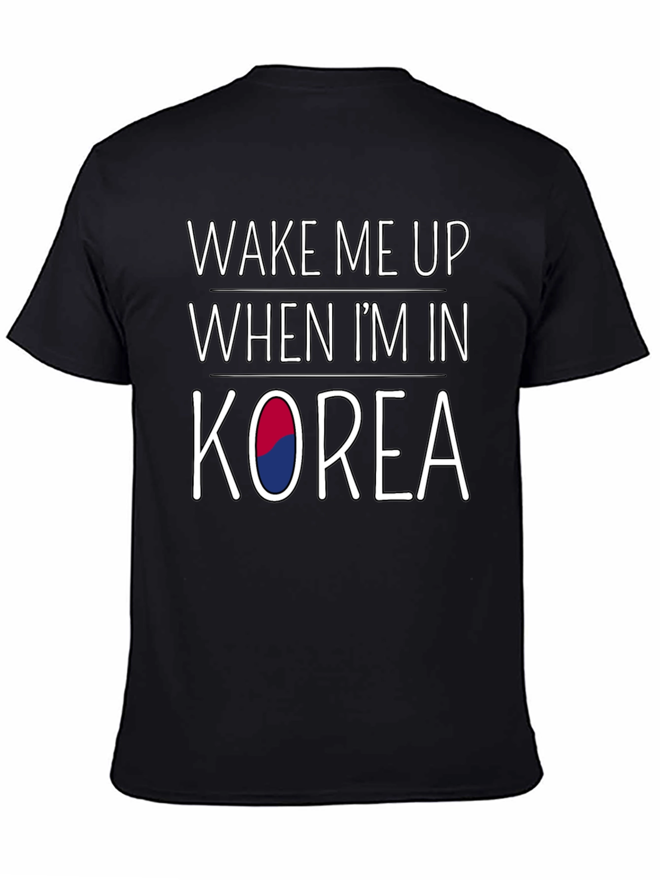 Wake Me Up When Im In Korea T-Shirt