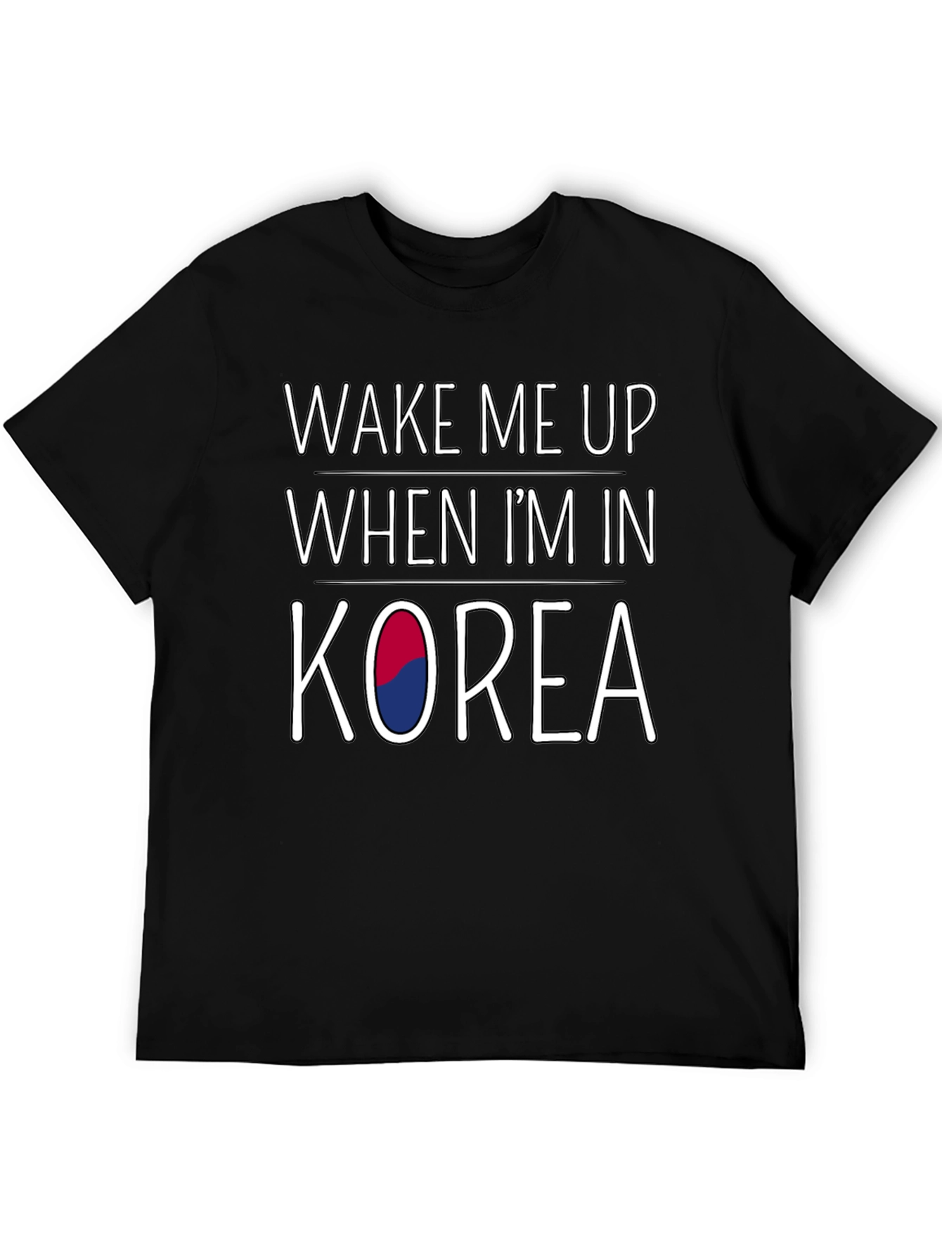 Wake Me Up When Im In Korea T-Shirt