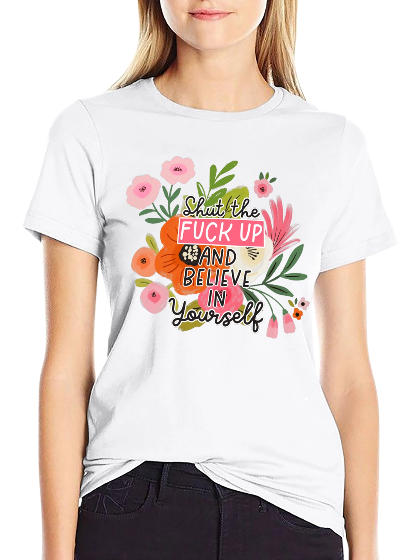 Floral Graphic T-Shirt - Shut Up & Believe