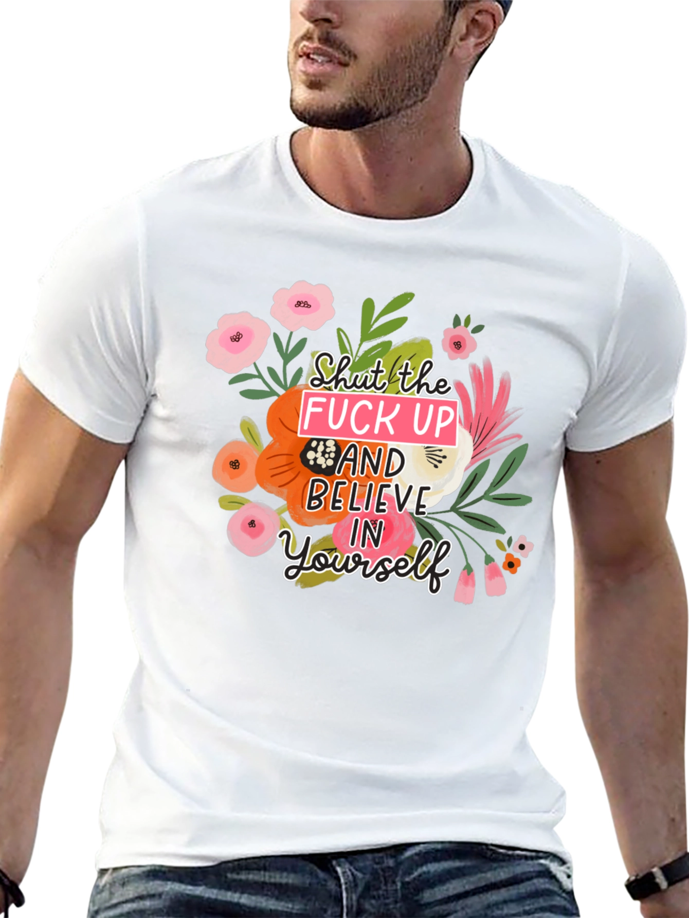 Floral Graphic T-Shirt - Shut Up & Believe
