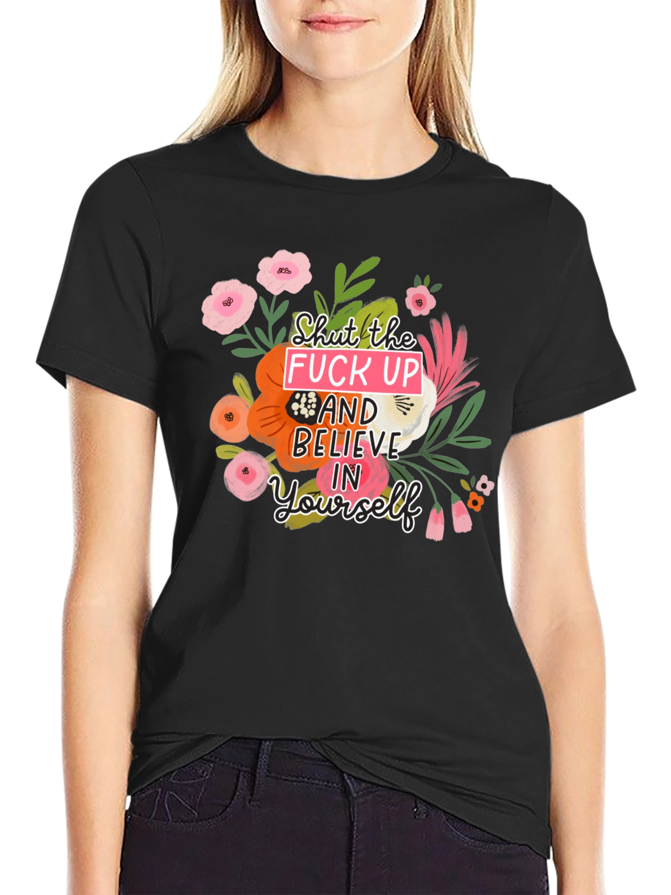 Floral Graphic T-Shirt - Shut Up & Believe