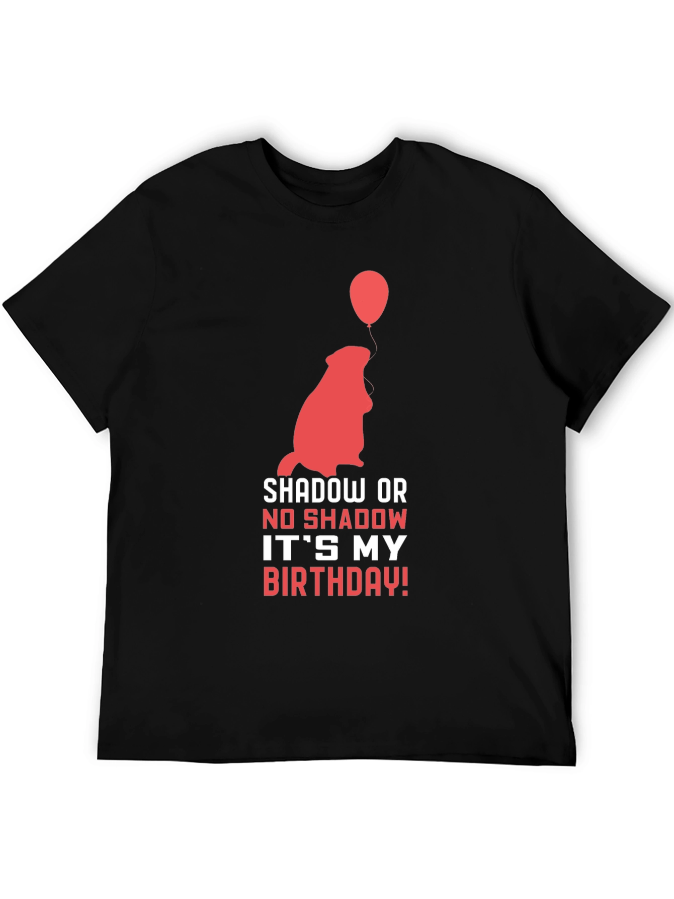 Groundhog Birthday T-Shirt - Shadow or No Shadow