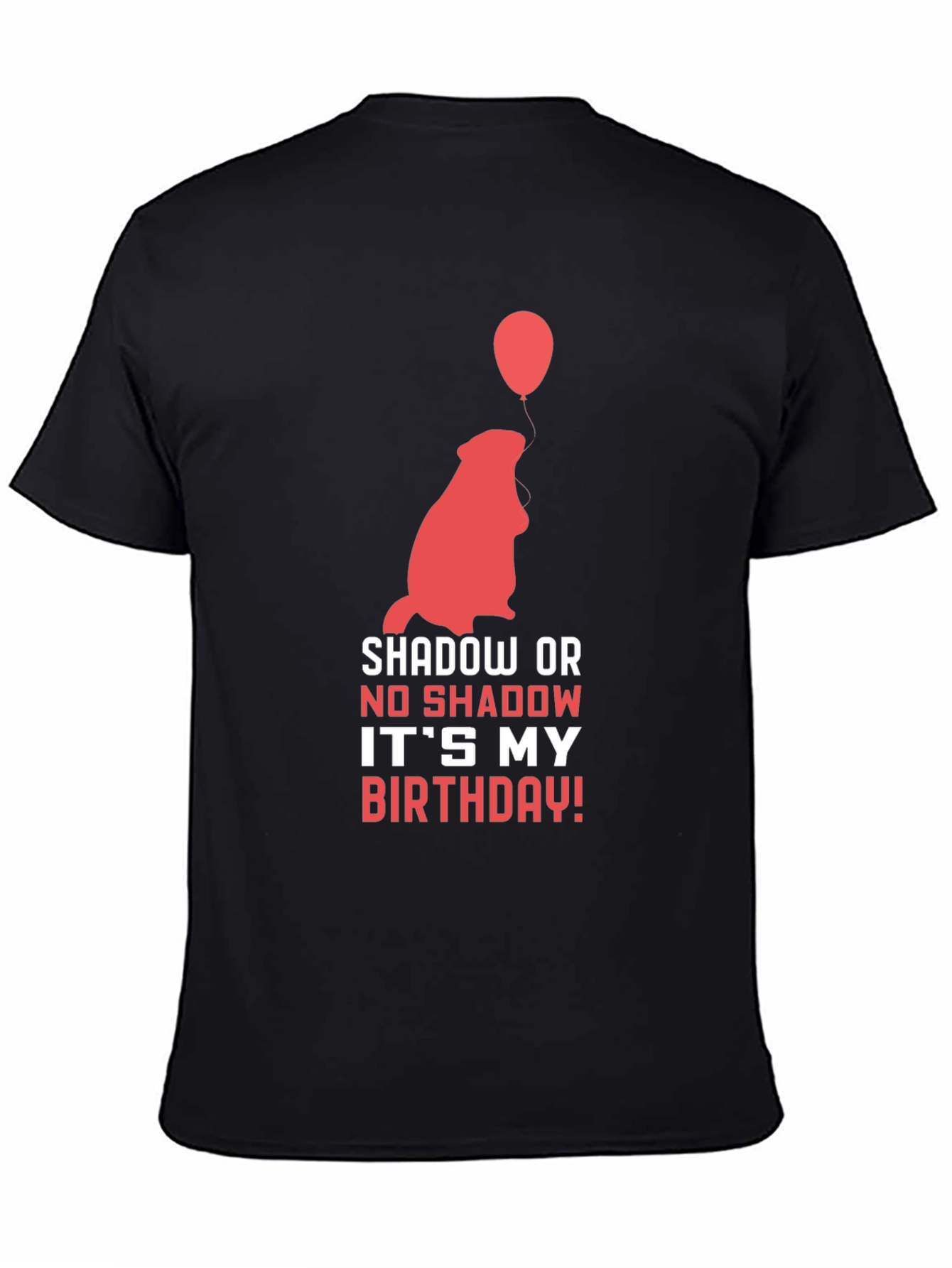Groundhog Birthday T-Shirt - Shadow or No Shadow