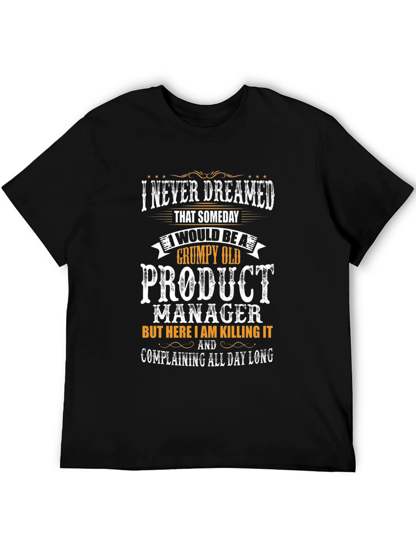 Grumpy Old Product Manager T-Shirt - Funny Novelty Tee