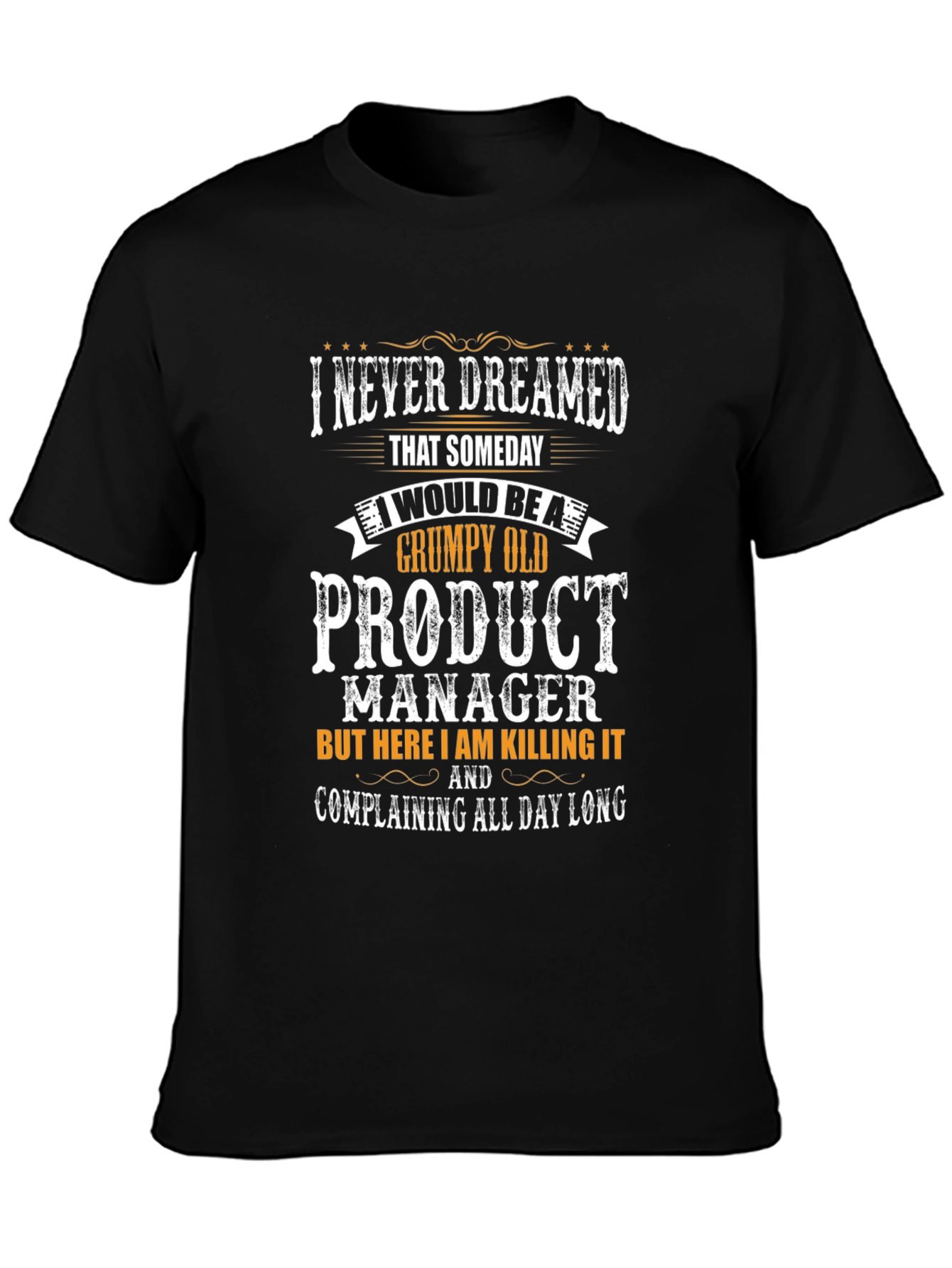 Grumpy Old Product Manager T-Shirt - Funny Novelty Tee