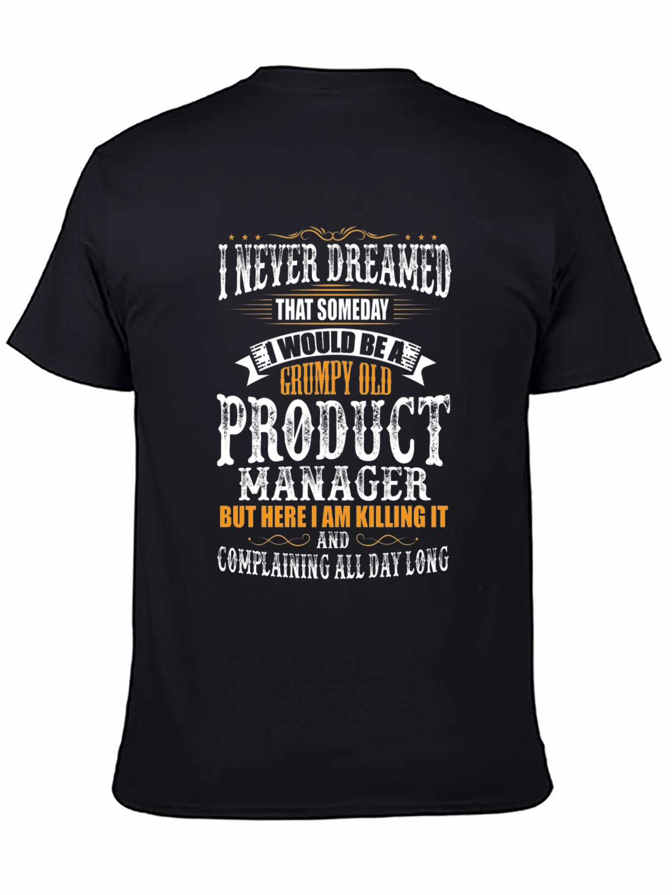 Grumpy Old Product Manager T-Shirt - Funny Novelty Tee