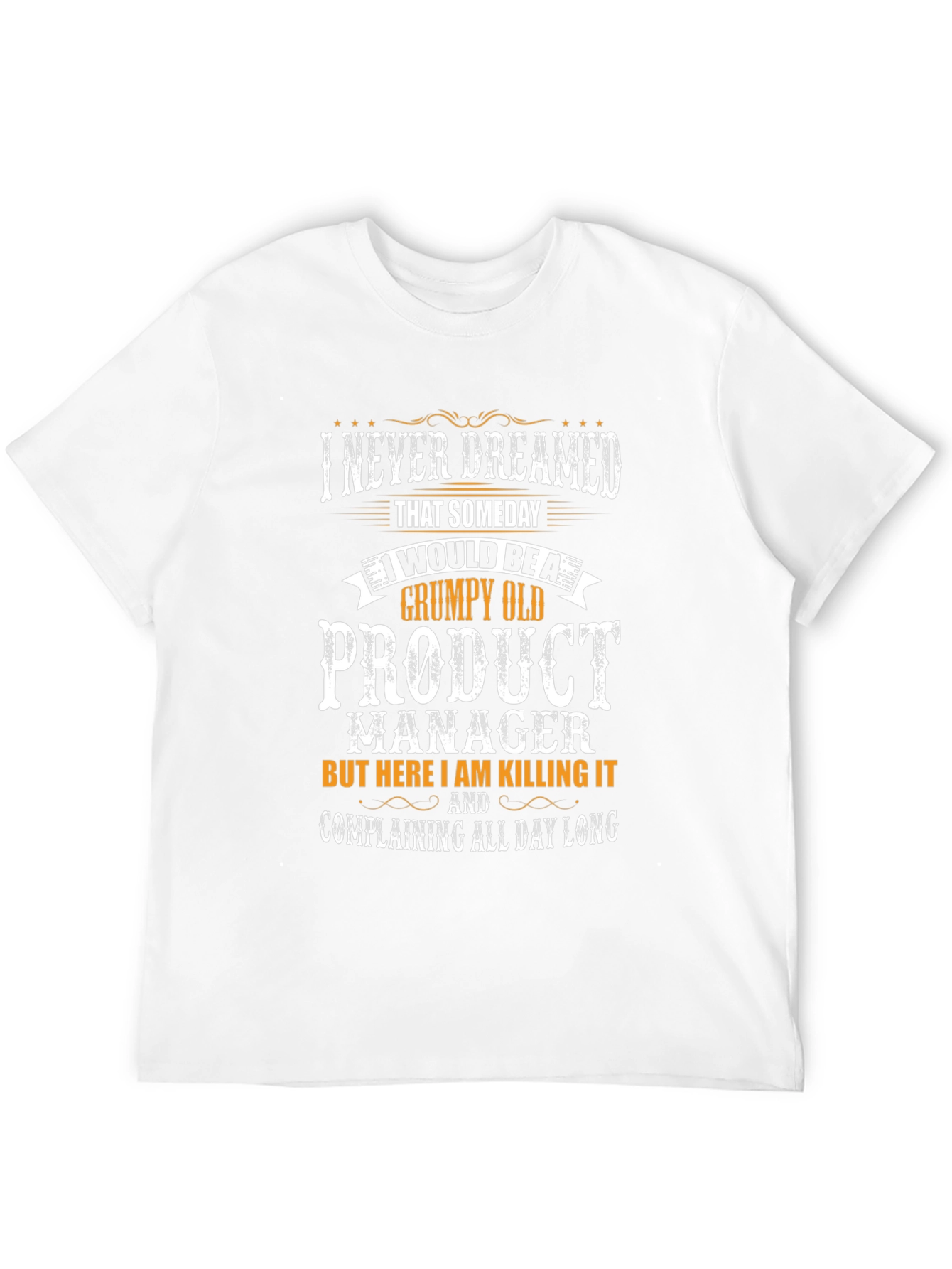 Grumpy Old Product Manager T-Shirt - Funny Novelty Tee