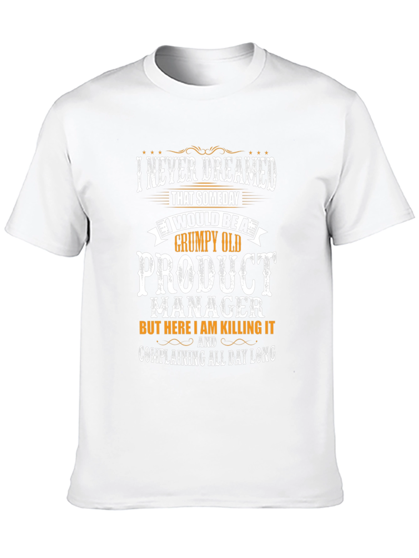 Grumpy Old Product Manager T-Shirt - Funny Novelty Tee