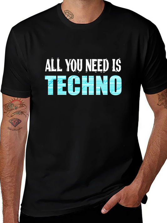 All You Need Is Techno Black T-Shirt