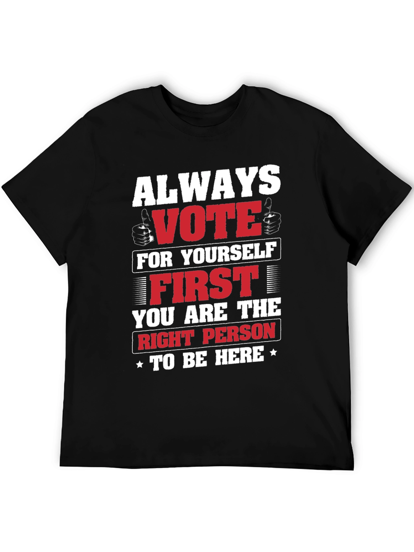 Always Vote For Yourself T-Shirt