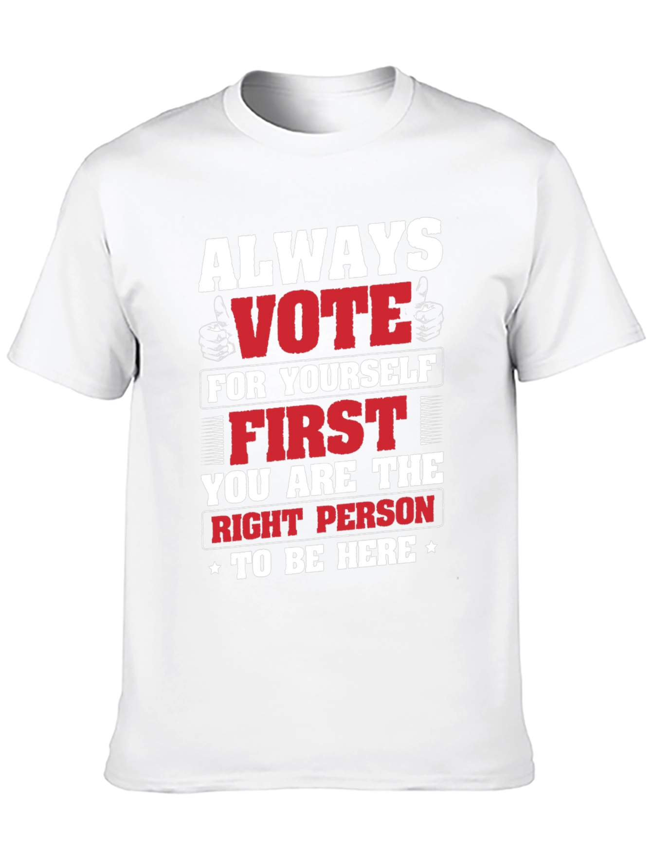 Always Vote For Yourself T-Shirt
