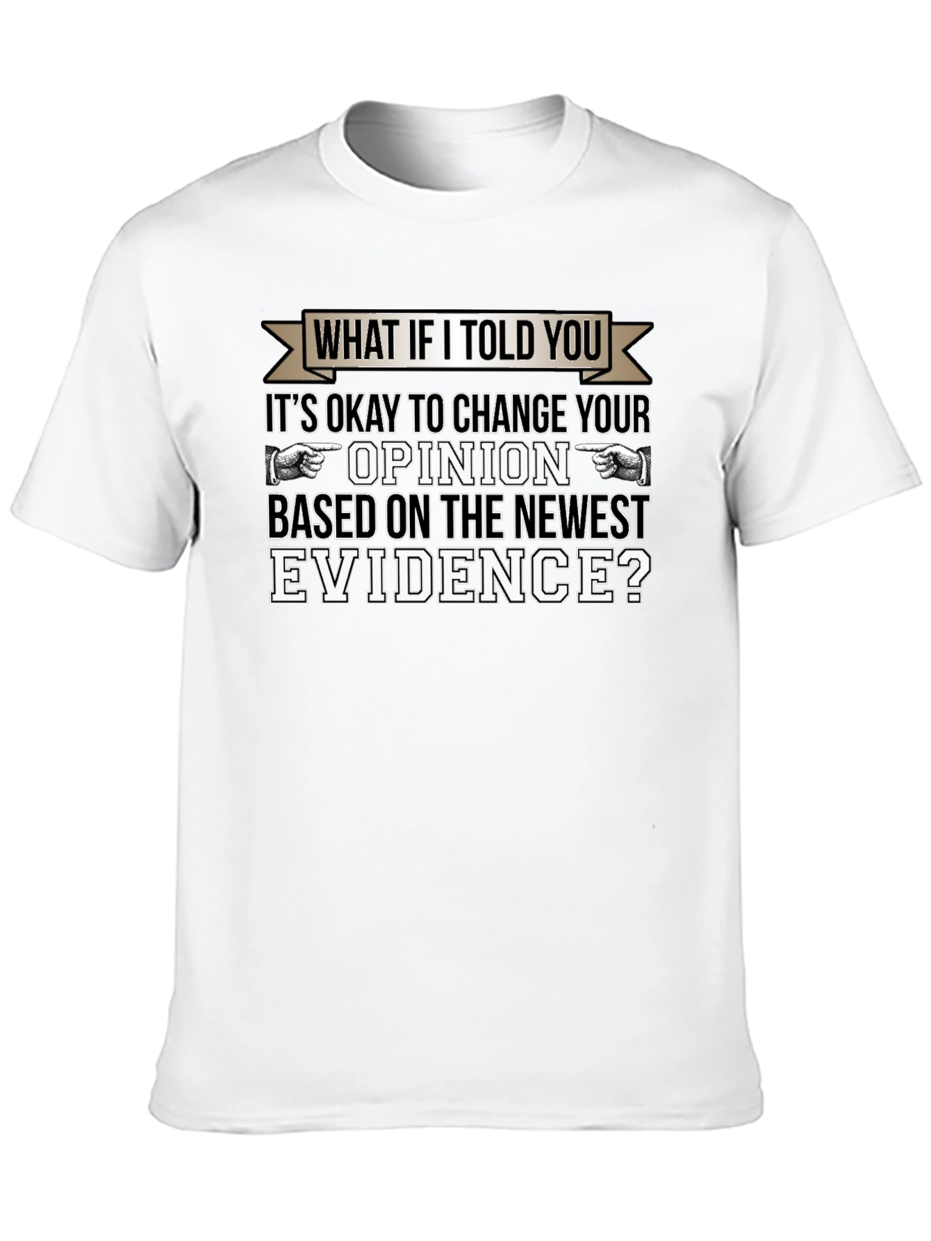 Change Your Opinion T-Shirt