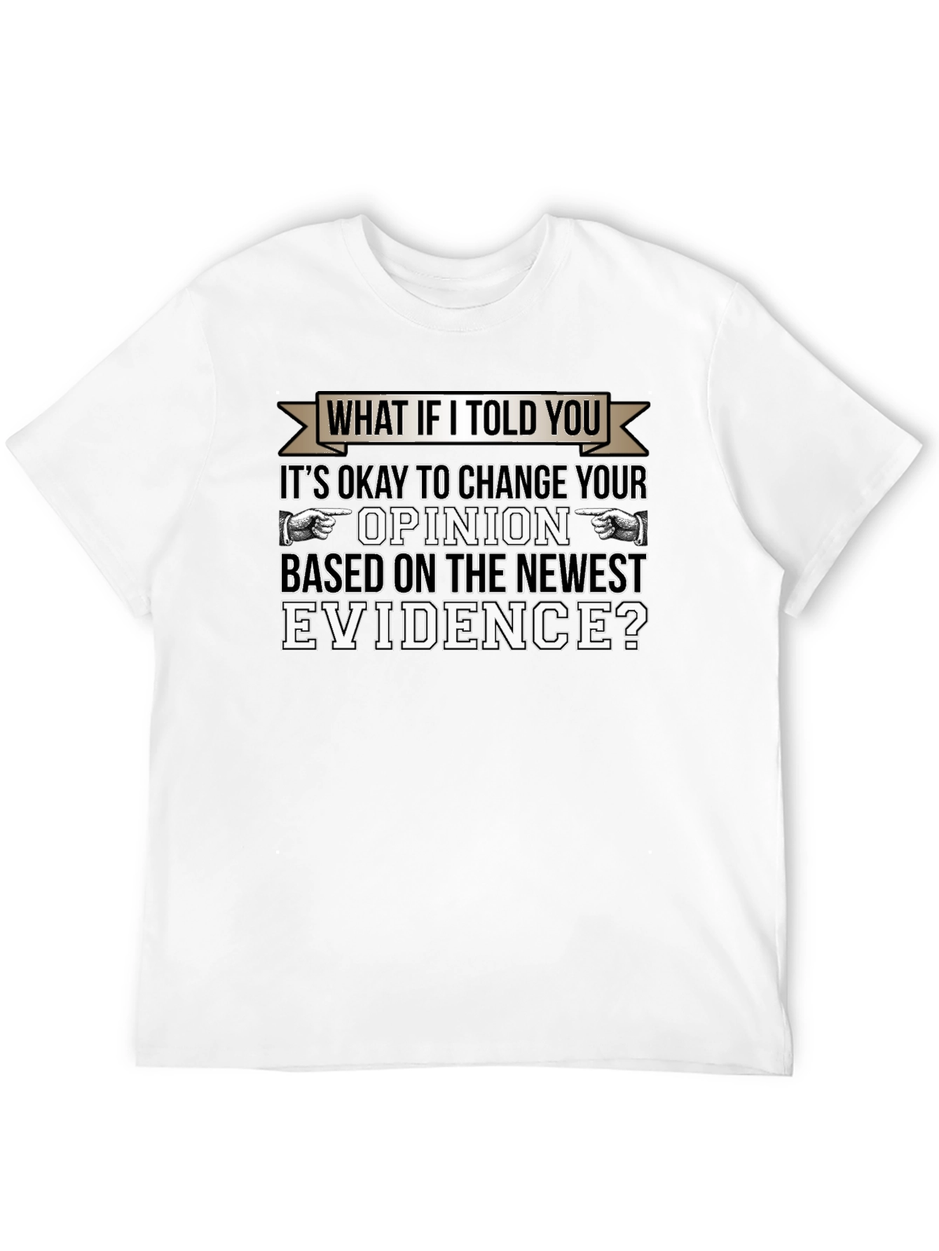 Change Your Opinion T-Shirt