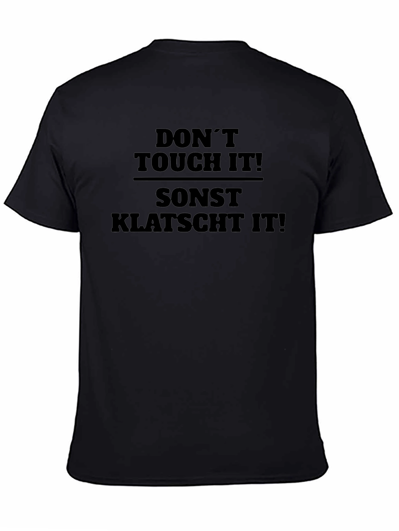 Dont Touch It! Sont Klatscht It! Graphic Tee