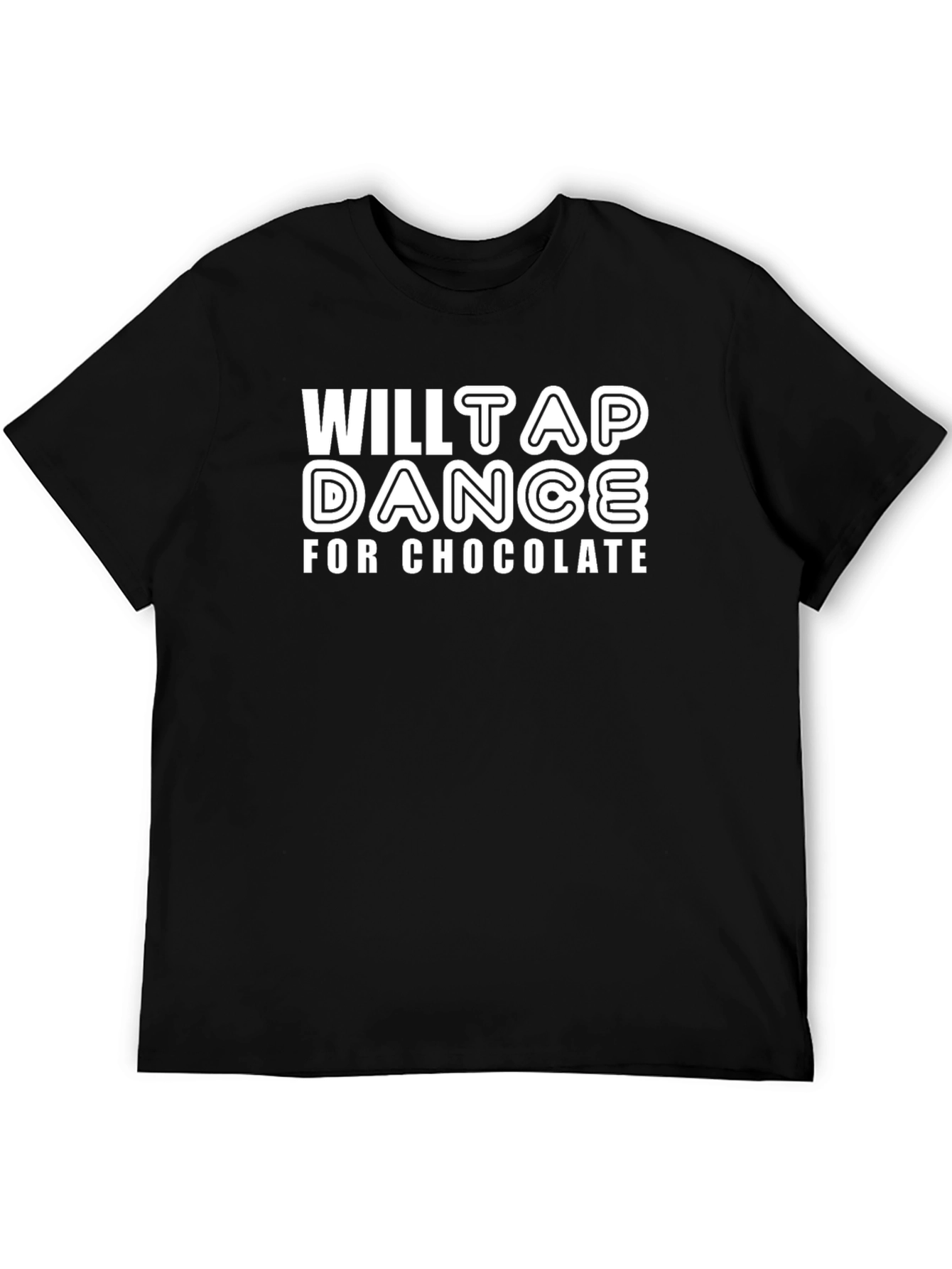 Will Tap Dance for Chocolate T-Shirt