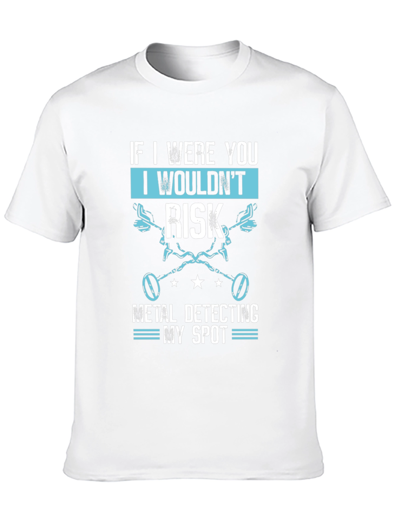 If I Were You Metal Detecting T-Shirt