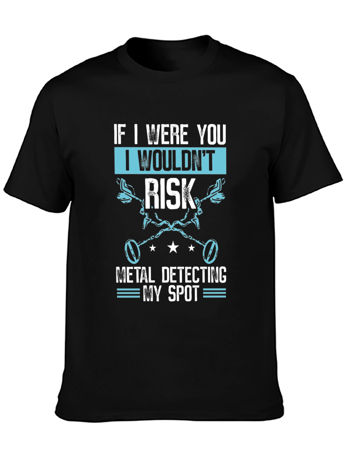 If I Were You Metal Detecting T-Shirt