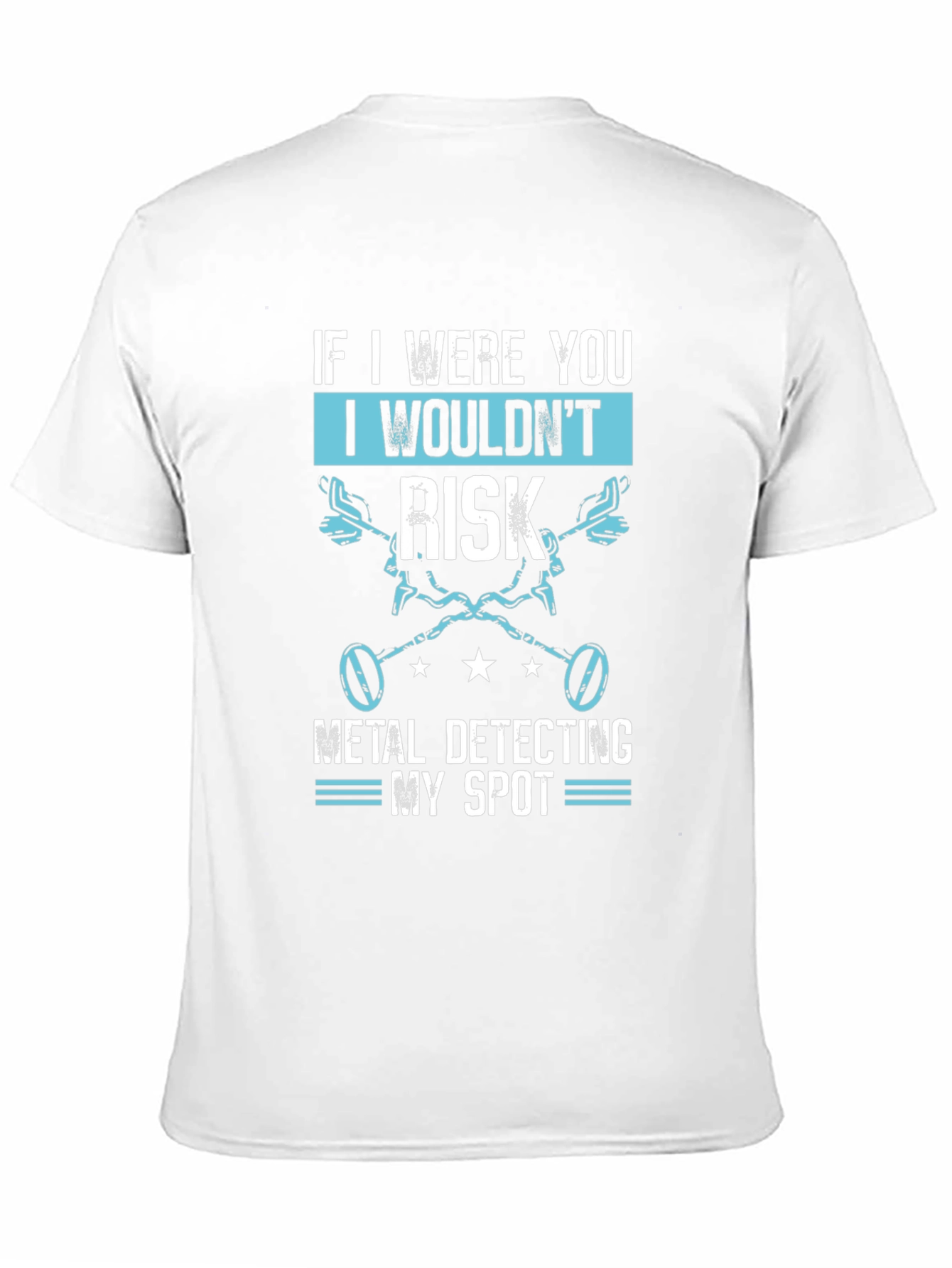 If I Were You Metal Detecting T-Shirt