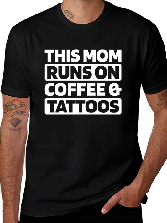 This Mom Runs On Coffee & Tattoos T-Shirt