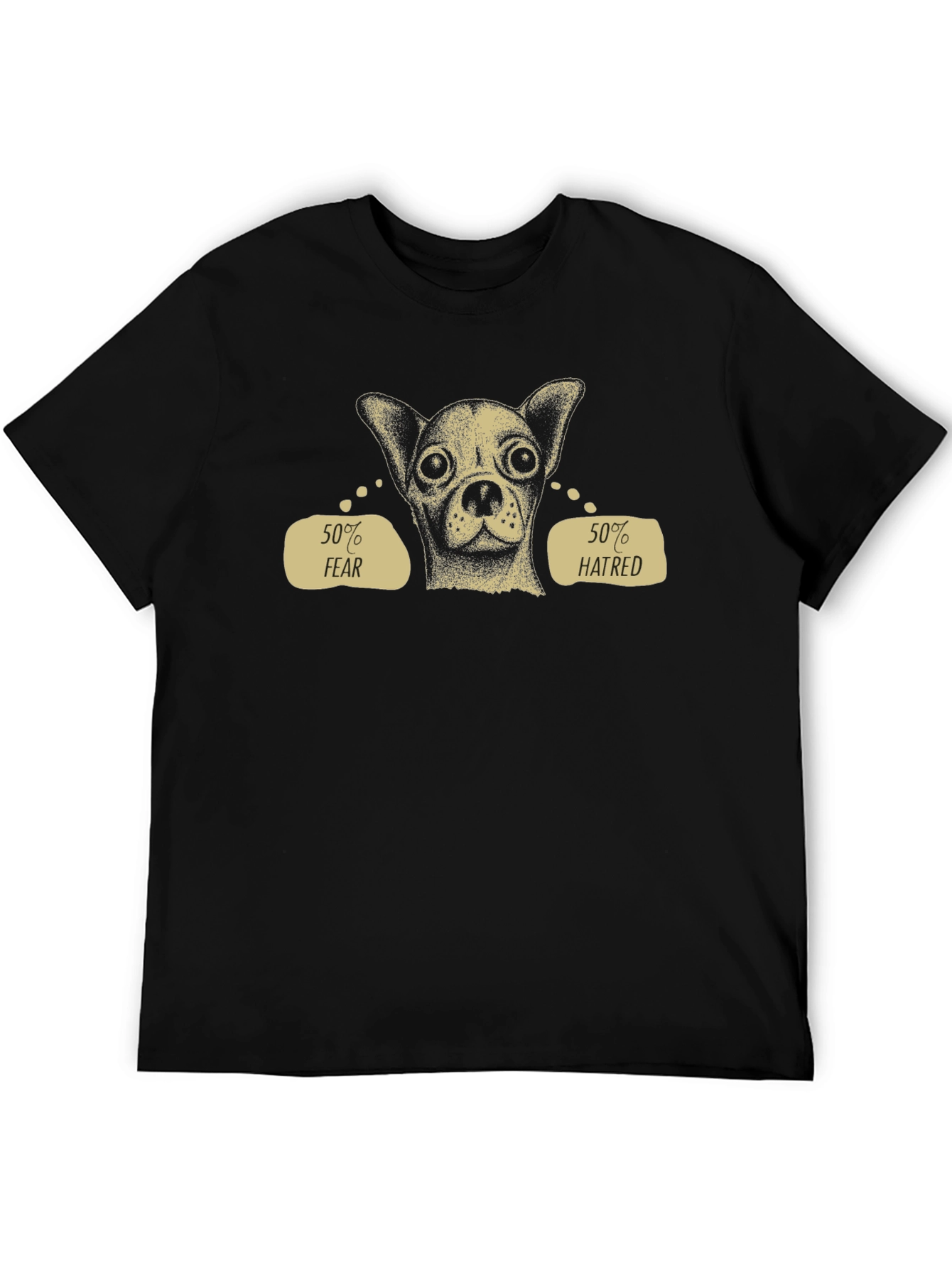 50% Fear 50% Hatred Chihuahua Graphic T-Shirt