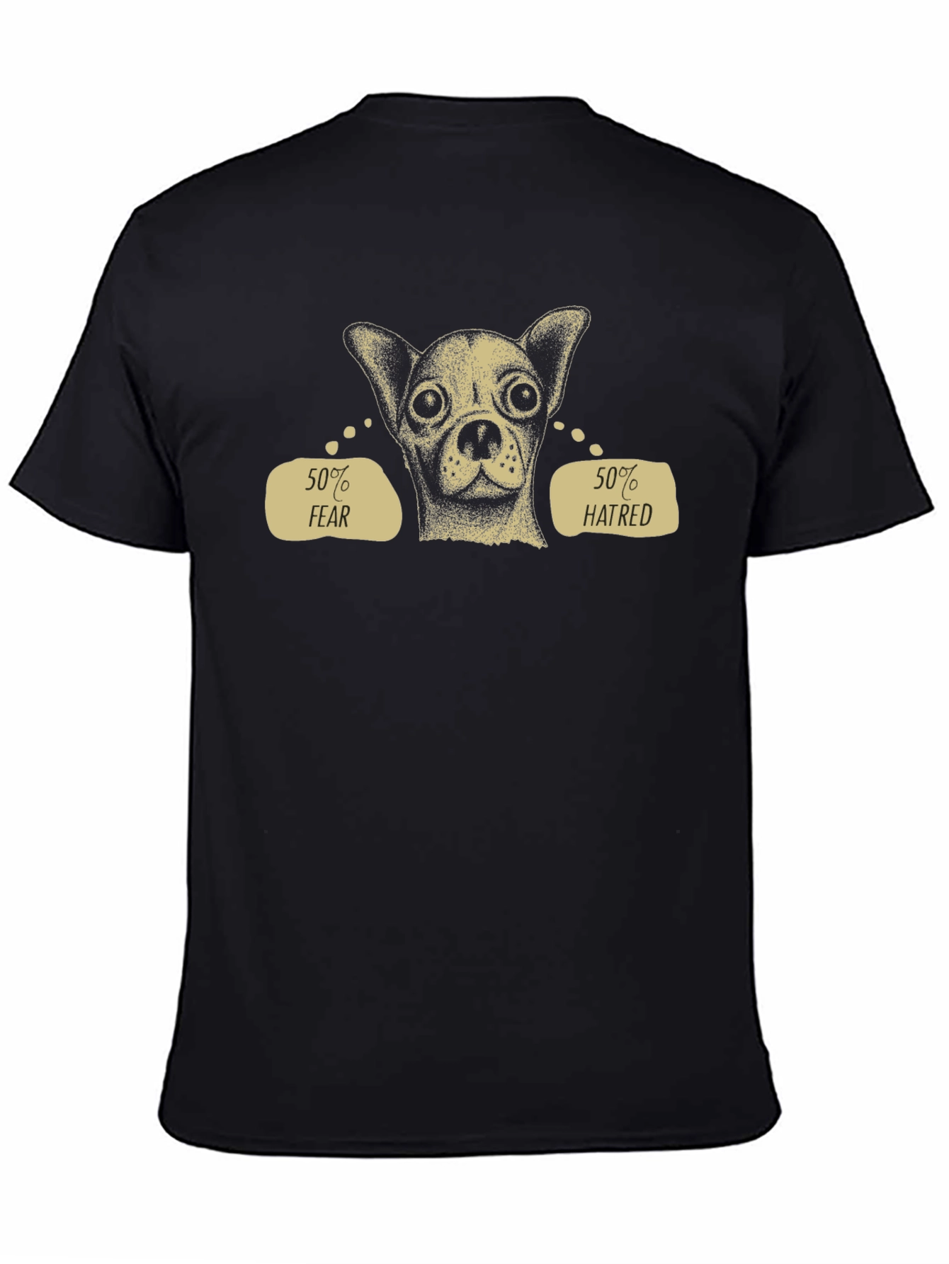 50% Fear 50% Hatred Chihuahua Graphic T-Shirt