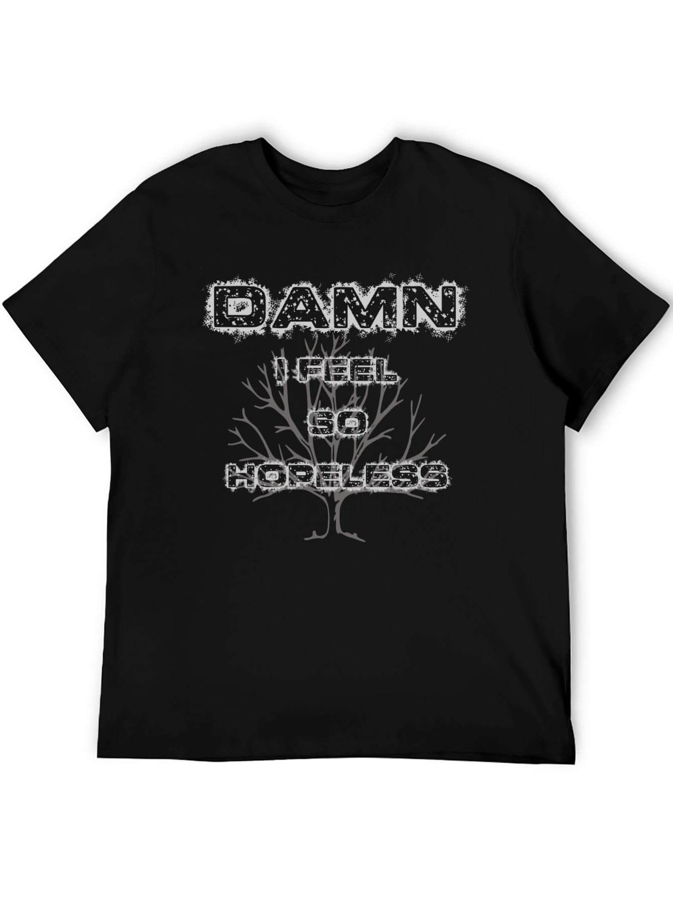 Damn I Feel So Hopeless Graphic T-Shirt