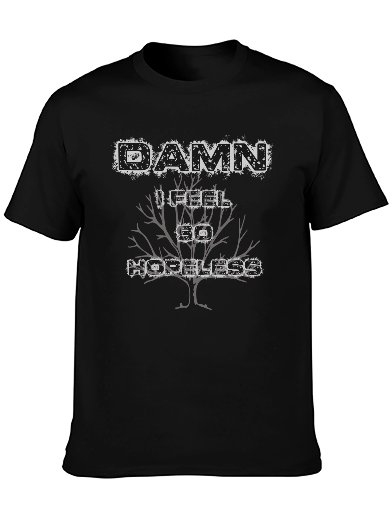 Damn I Feel So Hopeless Graphic T-Shirt