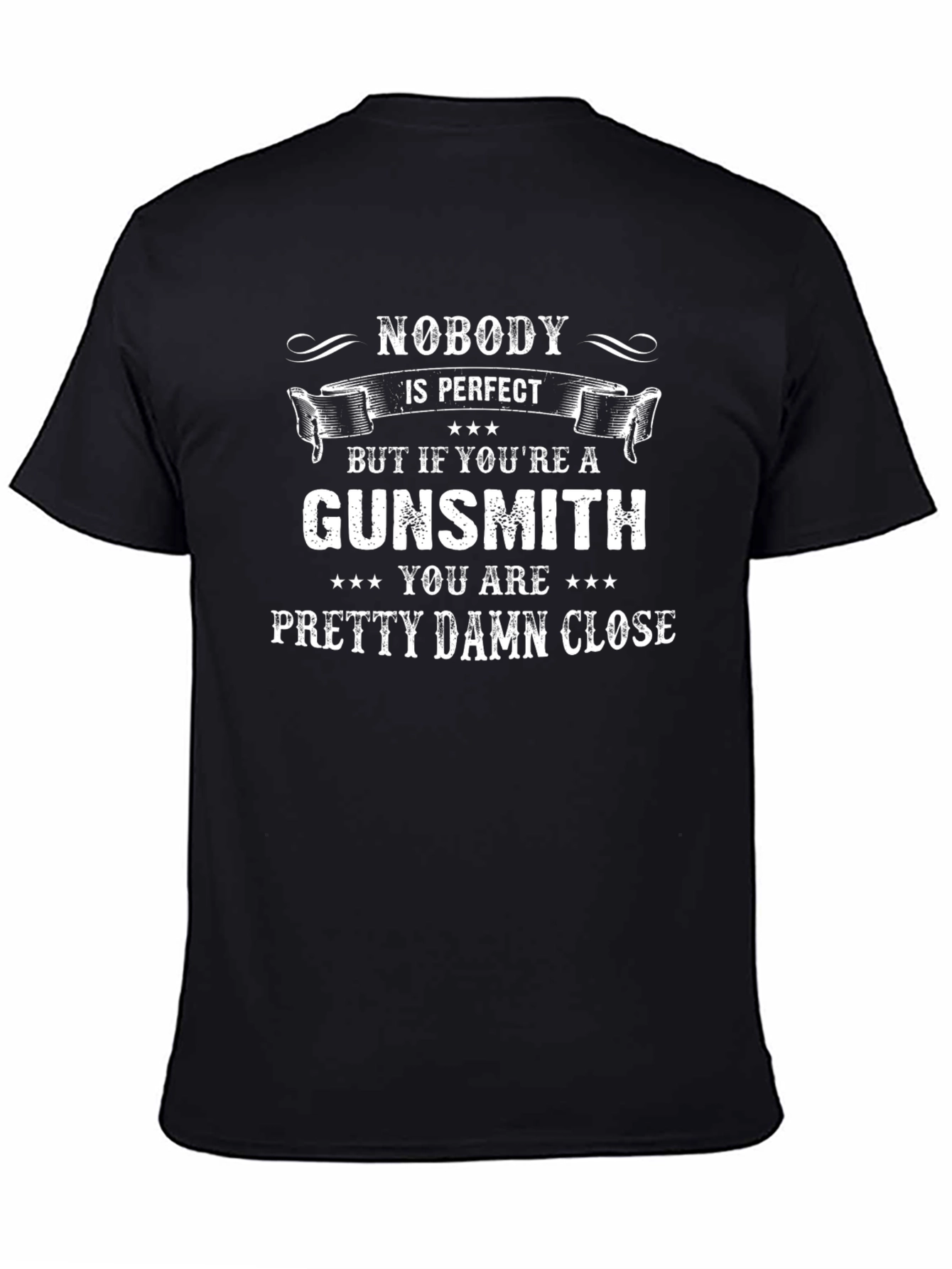 Gunsmith T-Shirt: Nobody is Perfect