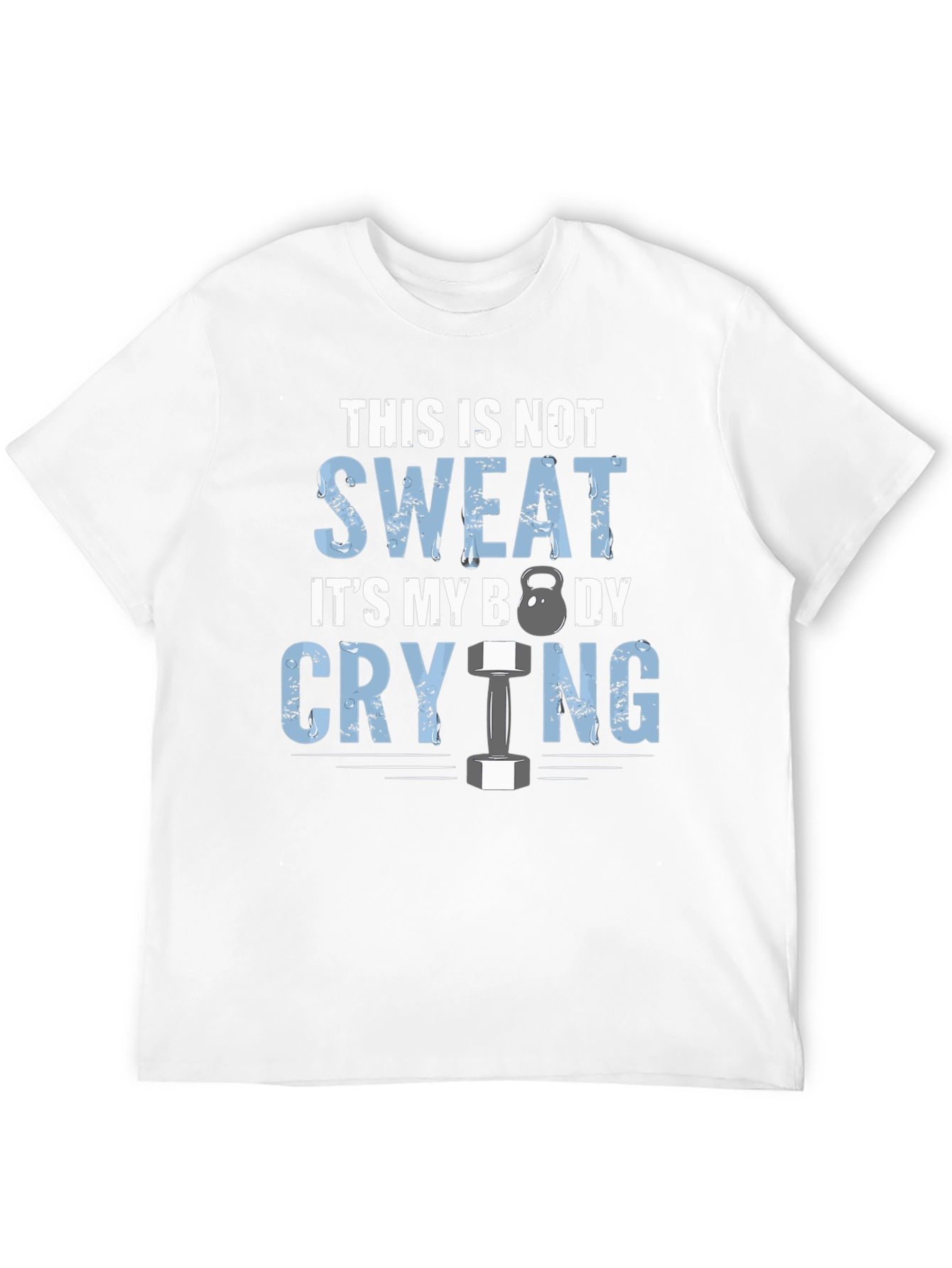 Funny Workout T-Shirt - Body Crying