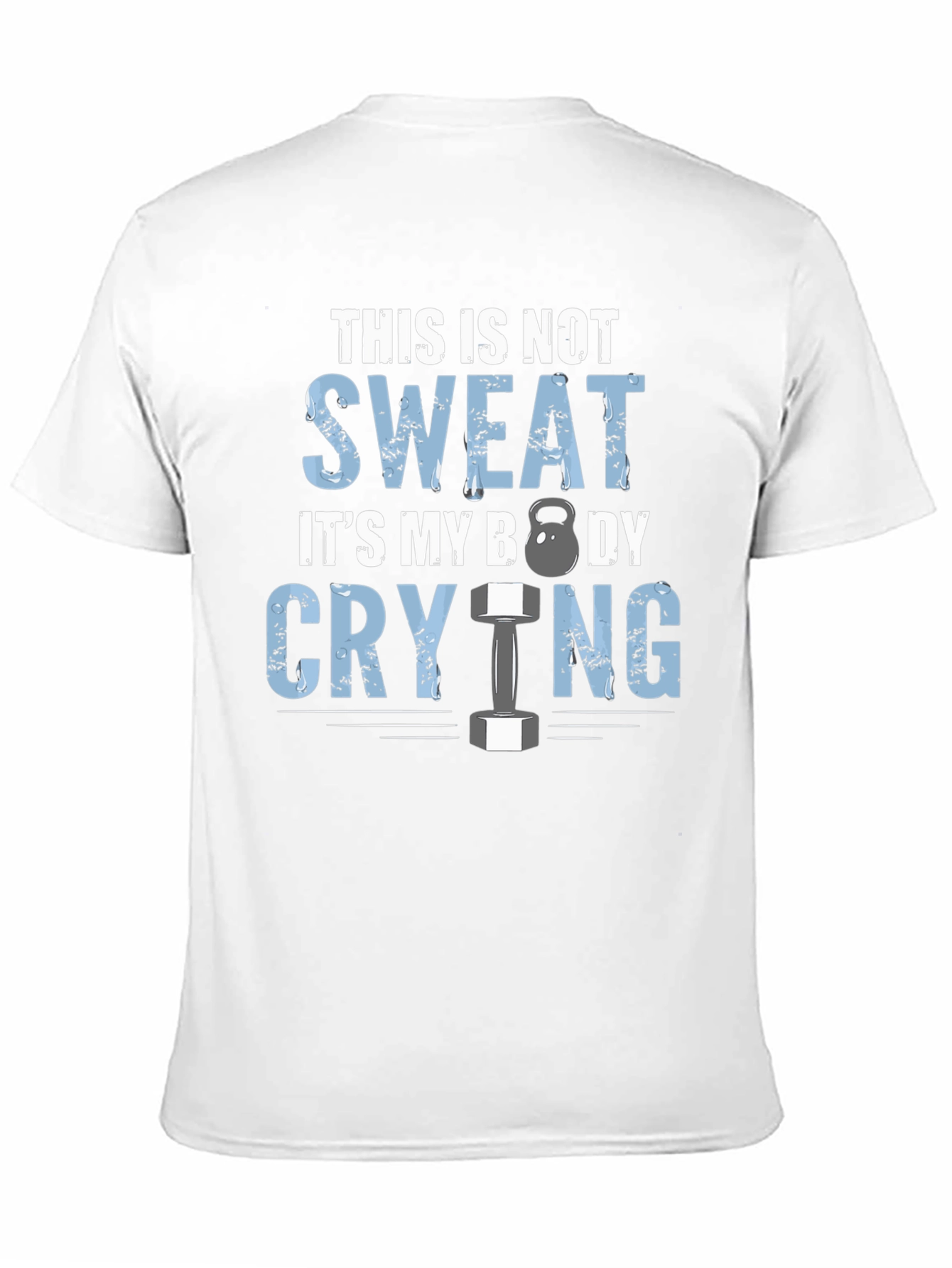 Funny Workout T-Shirt - Body Crying