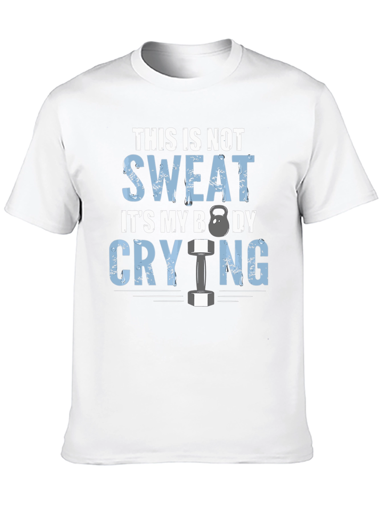 Funny Workout T-Shirt - Body Crying