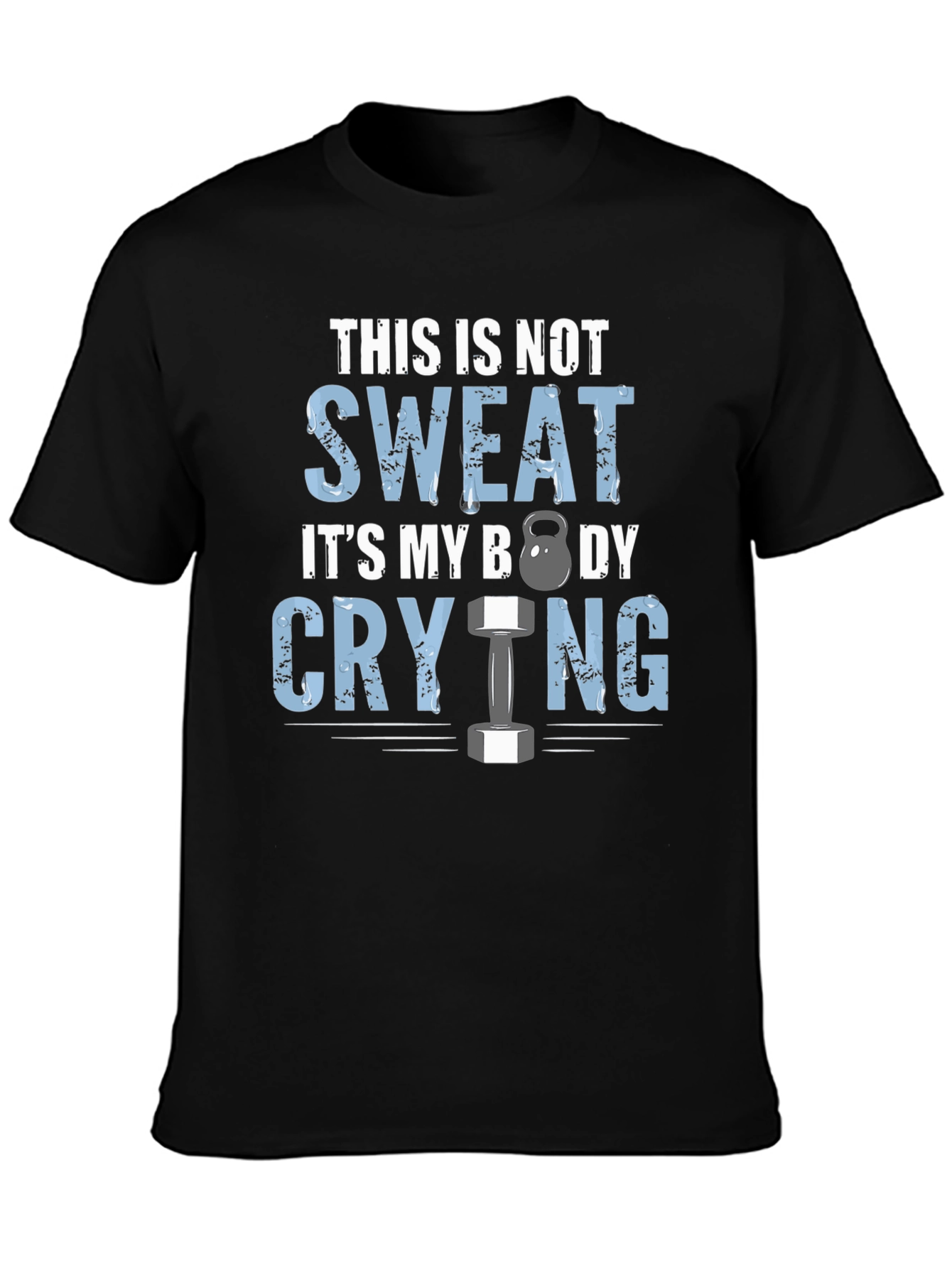 Funny Workout T-Shirt - Body Crying