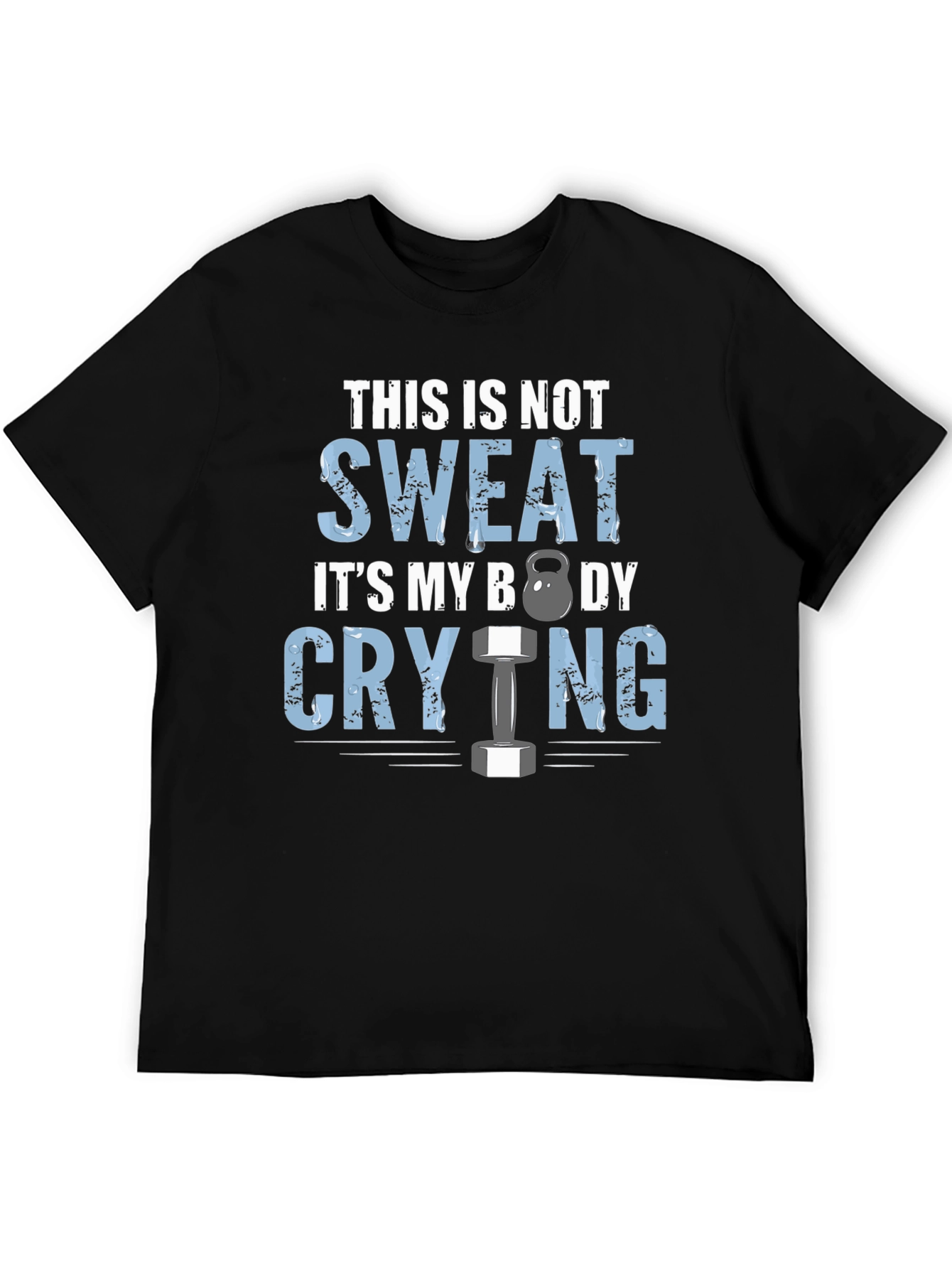 Funny Workout T-Shirt - Body Crying