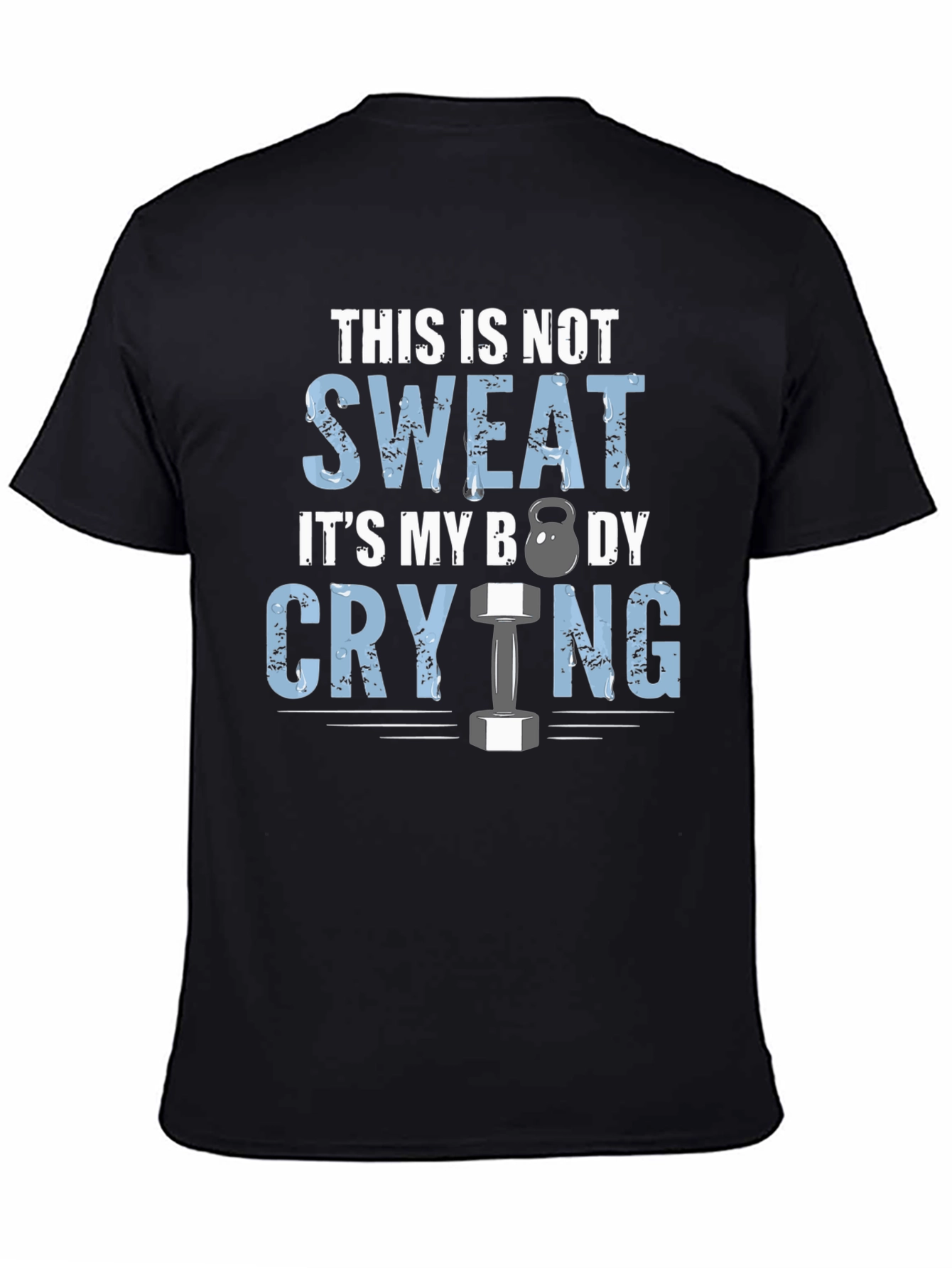 Funny Workout T-Shirt - Body Crying