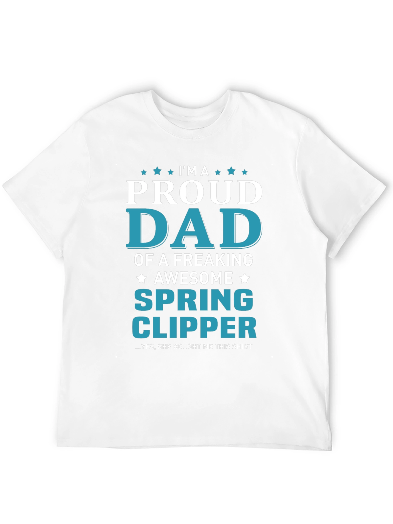 Proud Dad of a Spring Clipper T-Shirt