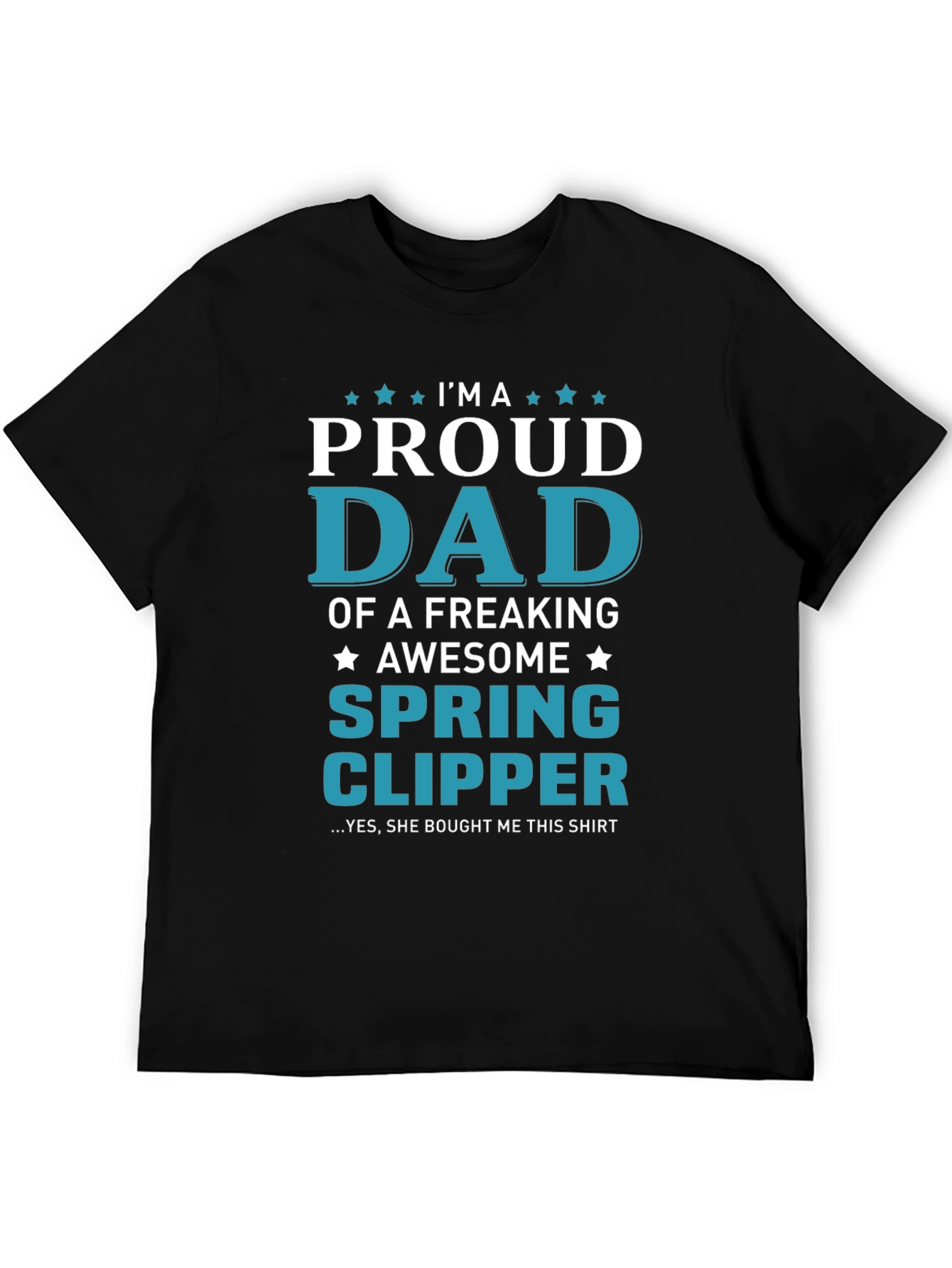 Proud Dad of a Spring Clipper T-Shirt